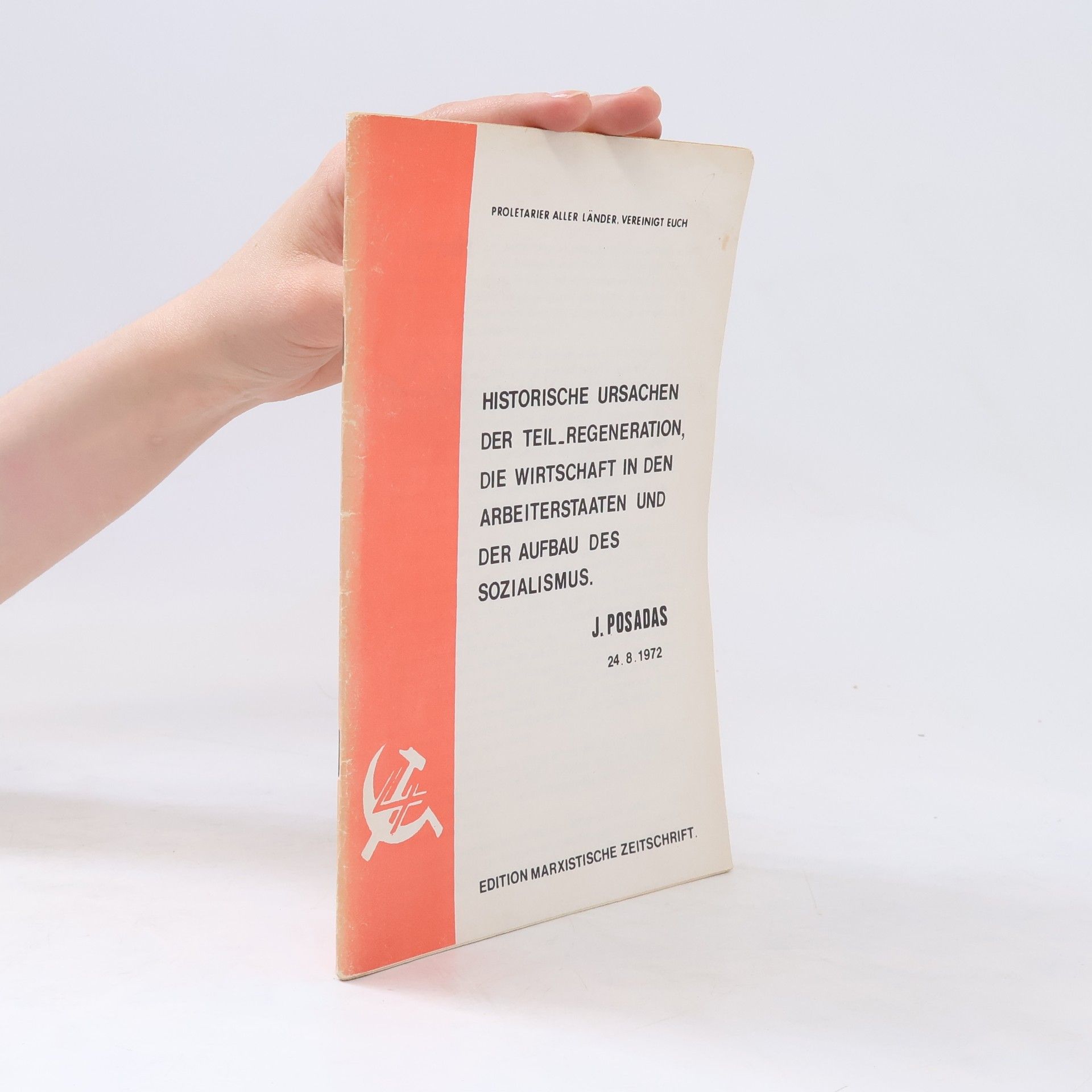 J. Posadas Historische Ursachen der Teil-Regeneration, die Wirtschaft in den Arbeiterstaaten und der Aufbau des Sozialismus