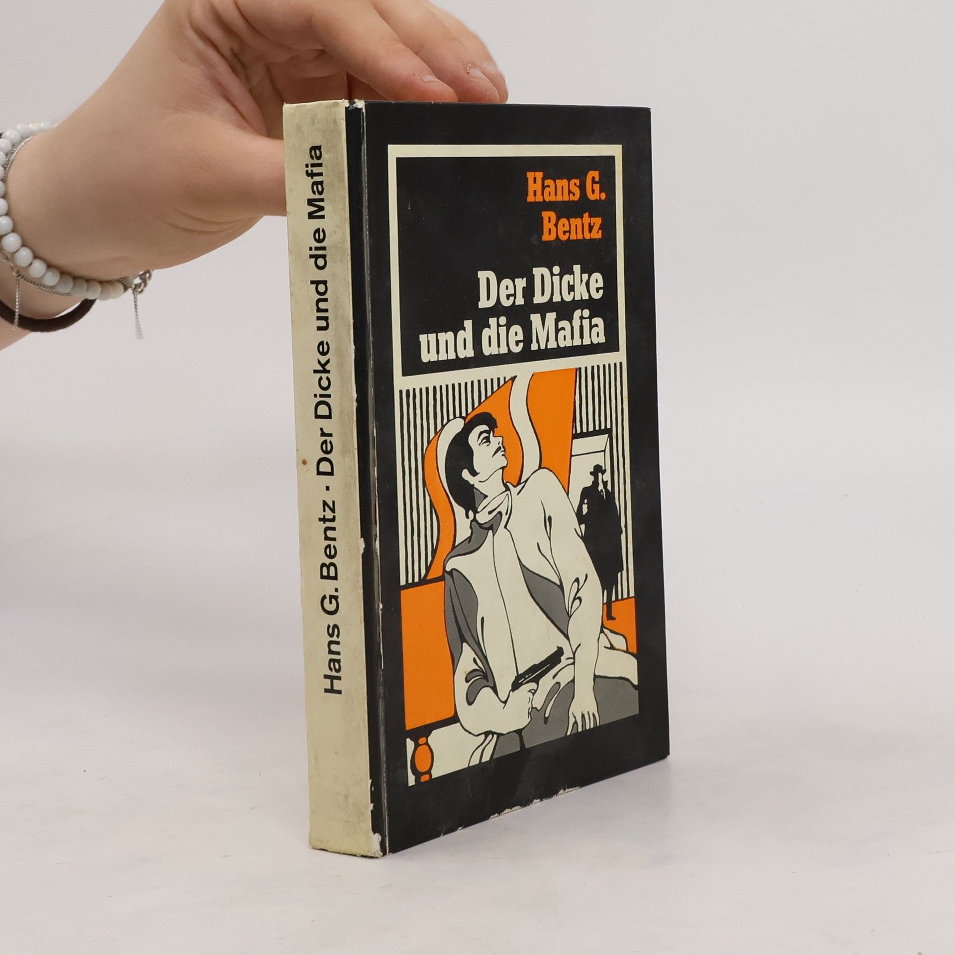Hans G. Bentz Der Dicke und die Mafia