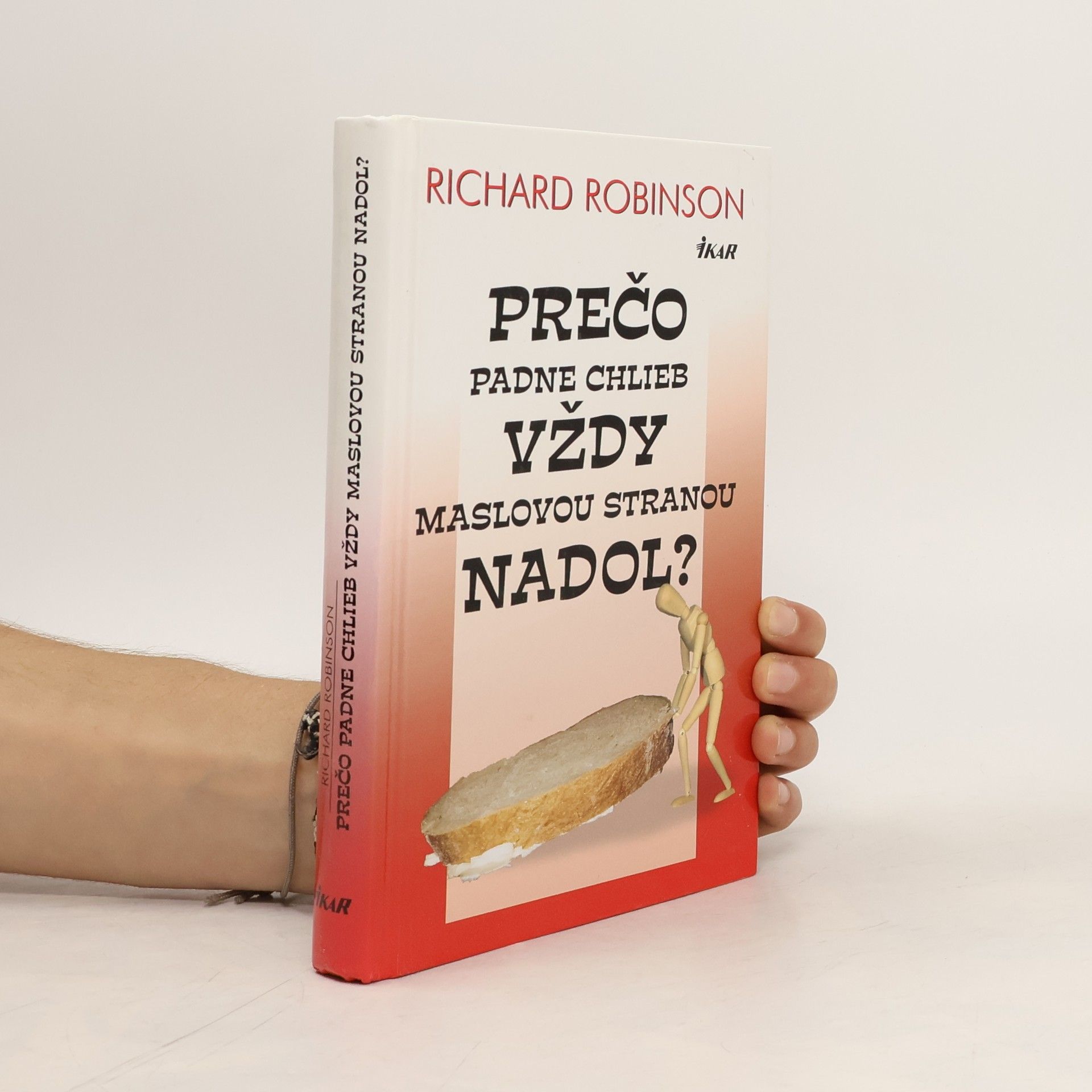 Richard Robinson Prečo padne chlieb vždy maslovou stranou nadol?