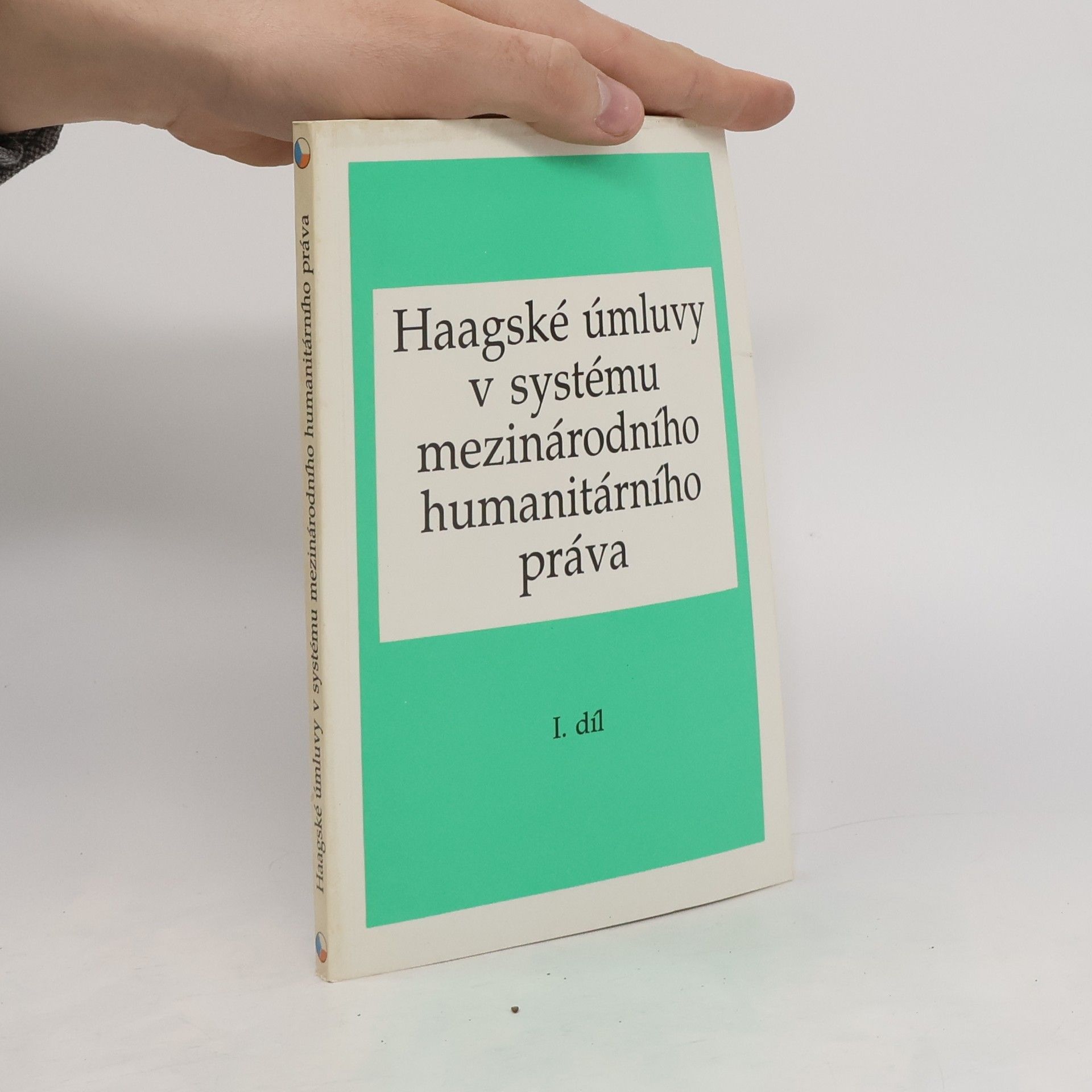 Jiří Bajgar Haagské úmluvy v systému mezinárodního humanitárního práva. I. díl