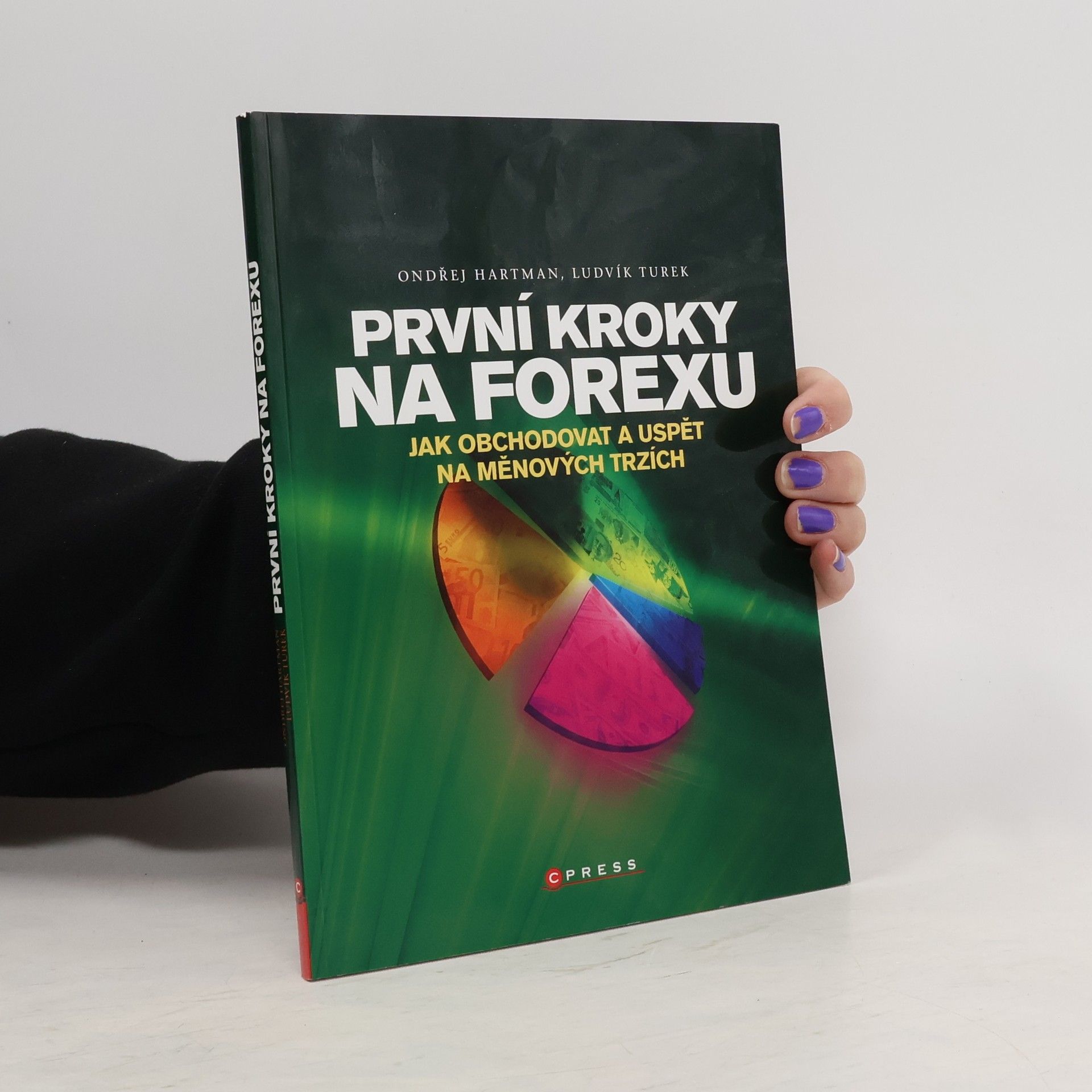 Ondřej Hartman První kroky na FOREXu : jak obchodovat a uspět na měnových trzích