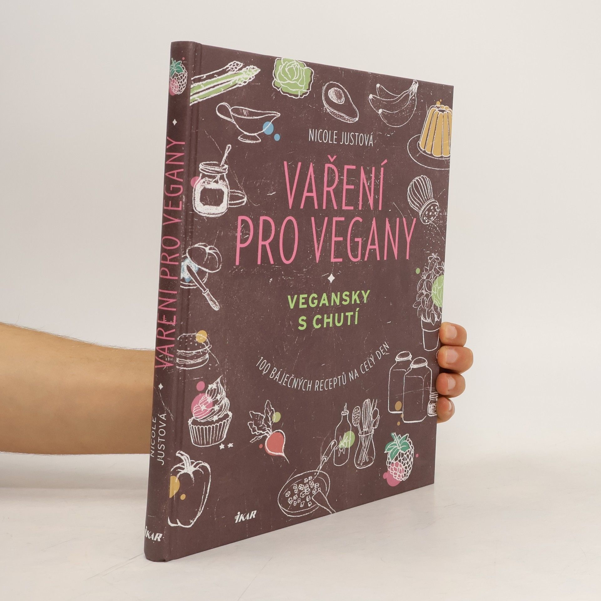 Nicole Just Vaření pro vegany: Vegansky s chutí : 100 báječných receptů na celý den