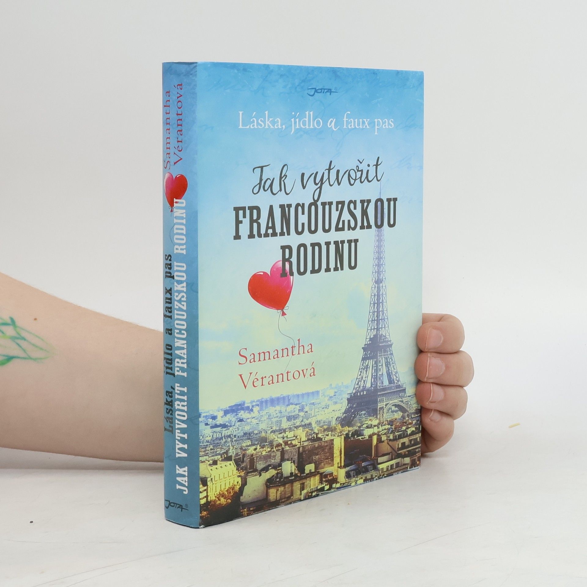 Samantha Vérant Jak vytvořit francouzskou rodinu. Láska, jídlo a faux pas