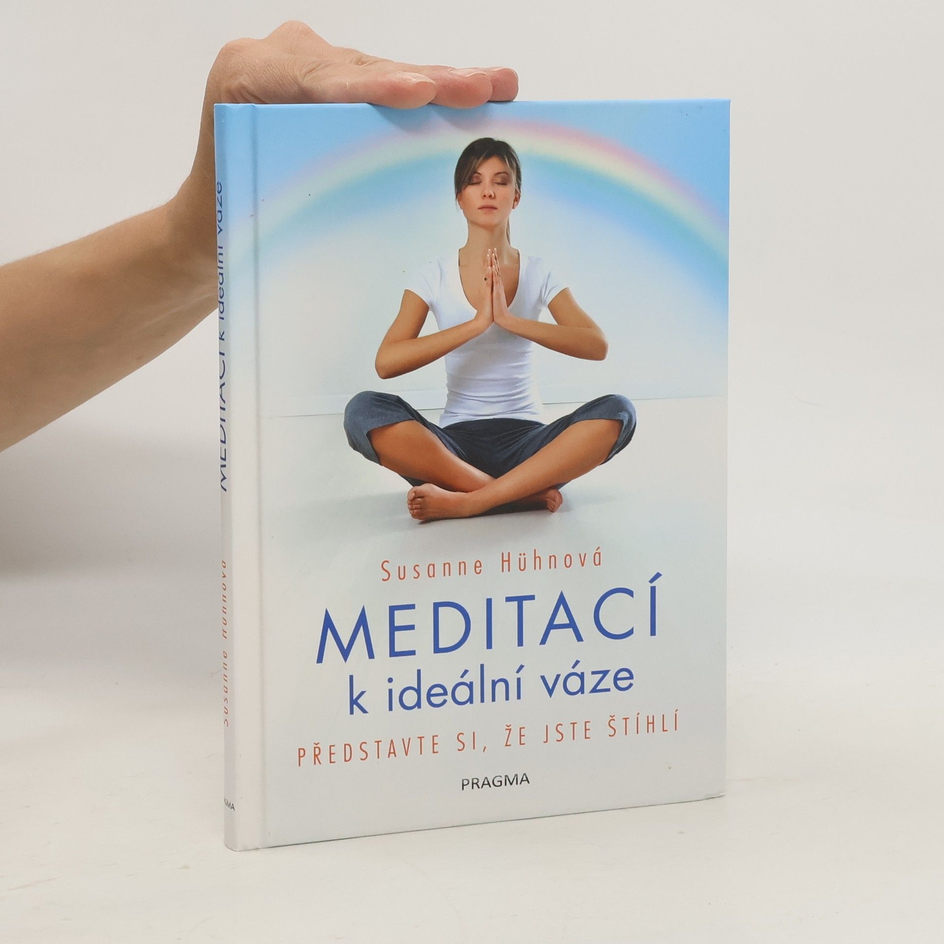 Susanne Hühn Meditací k ideální váze: Představte si, že jste štíhlí