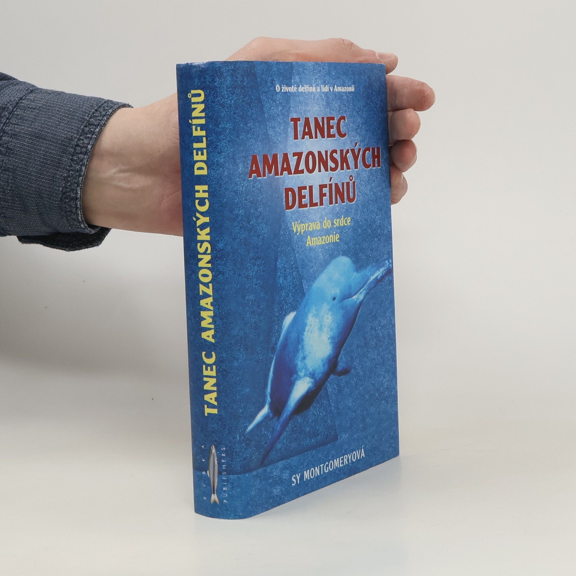 Sy Montgomery Tanec amazonských delfínů : výprava do srdce Amazonie