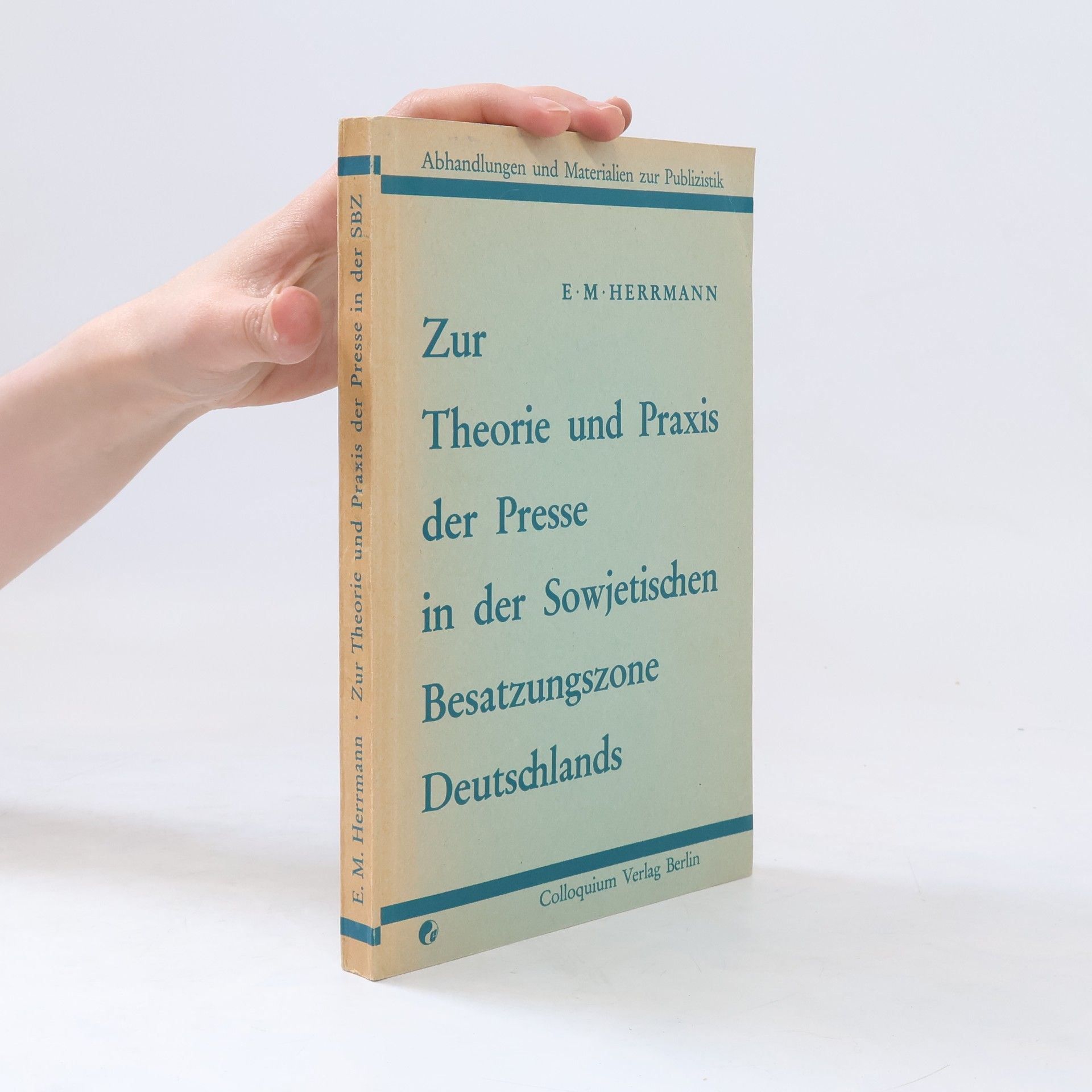 Elisabeth Löckenhoff Zur Theorie und Praxis der Presse in der Sowjetischen Besatzungszone Deutschlands
