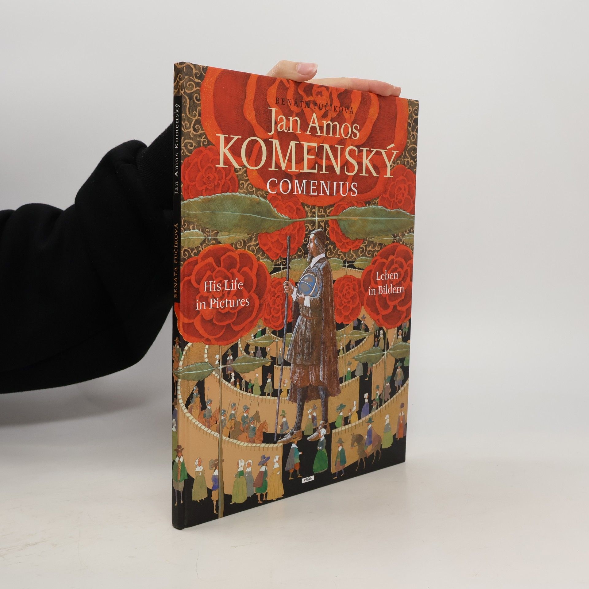 Renáta Fučíková Jan Amos Komenský - Comenius: His life in pictures = Leben in Bildern