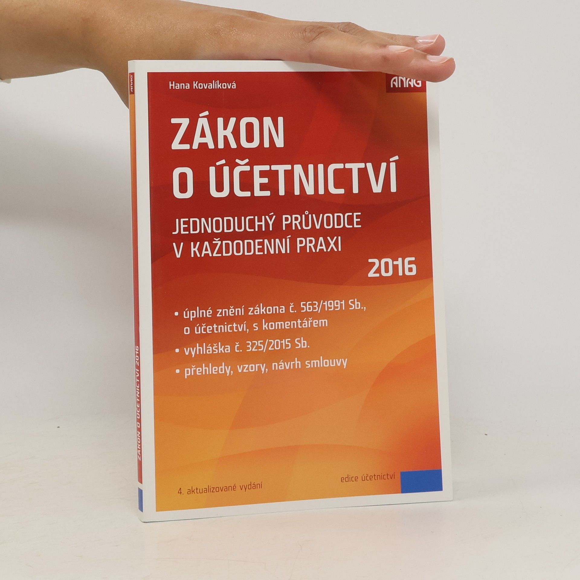 Hana Kovalíková Zákon o účetnictví 2016 – jednoduchý průvodce v každodenní praxi