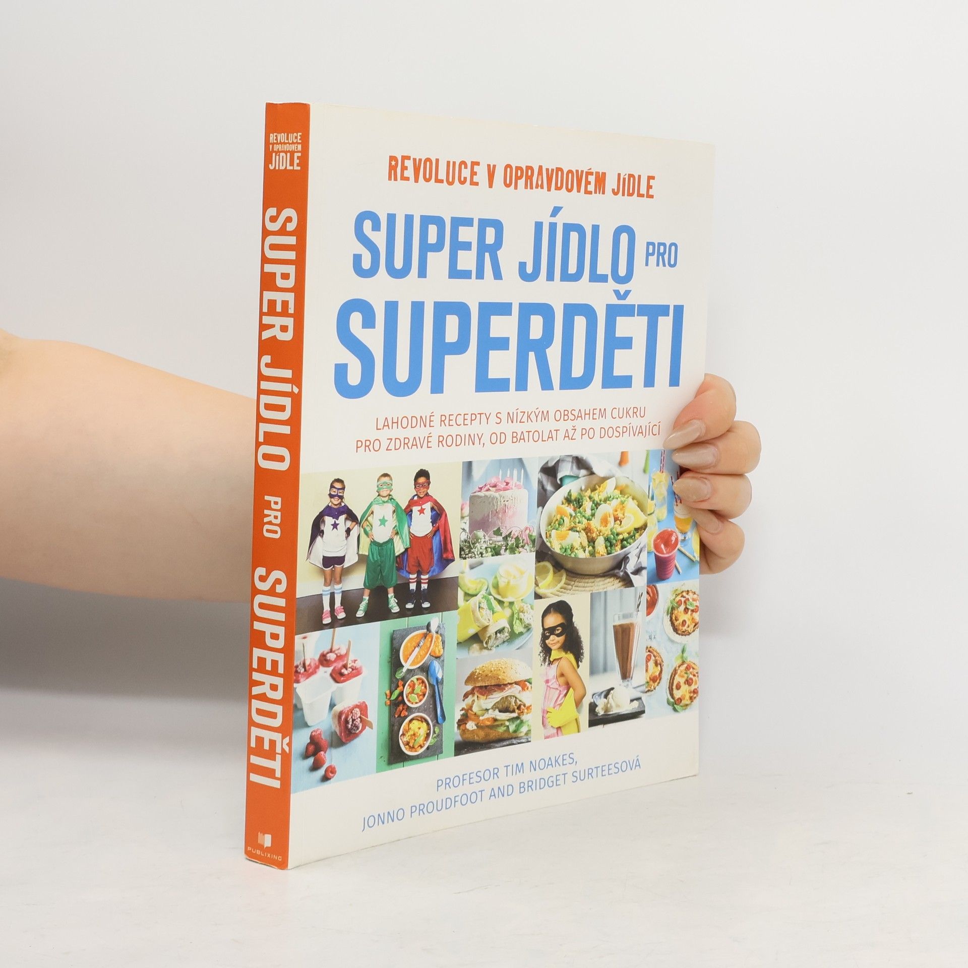 Timothy Noakes Super jídlo pro superděti. Revoluce v opravdovém jídle