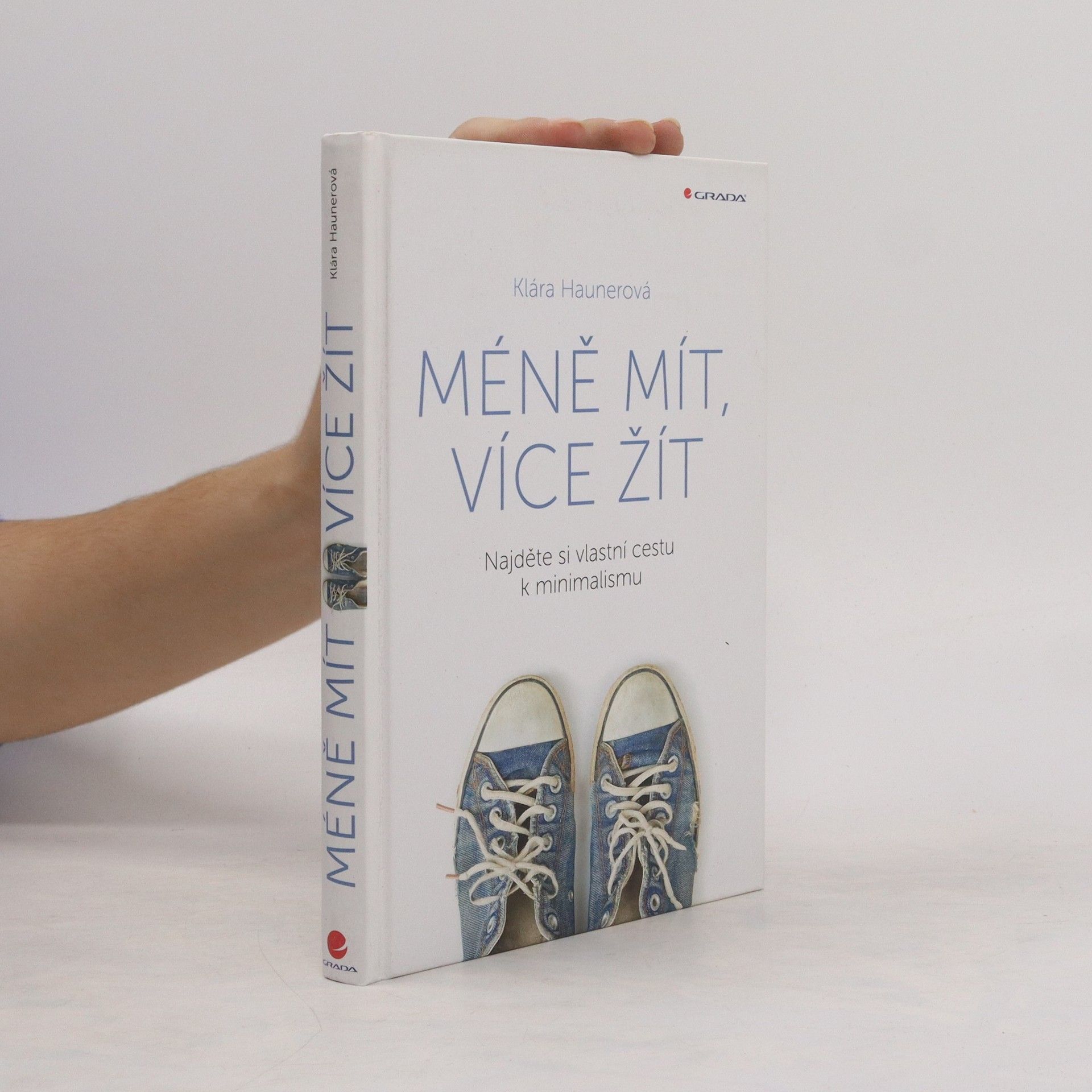Klára Haunerová Méně mít, více žít: Najděte si vlastní cestu k minimalismu
