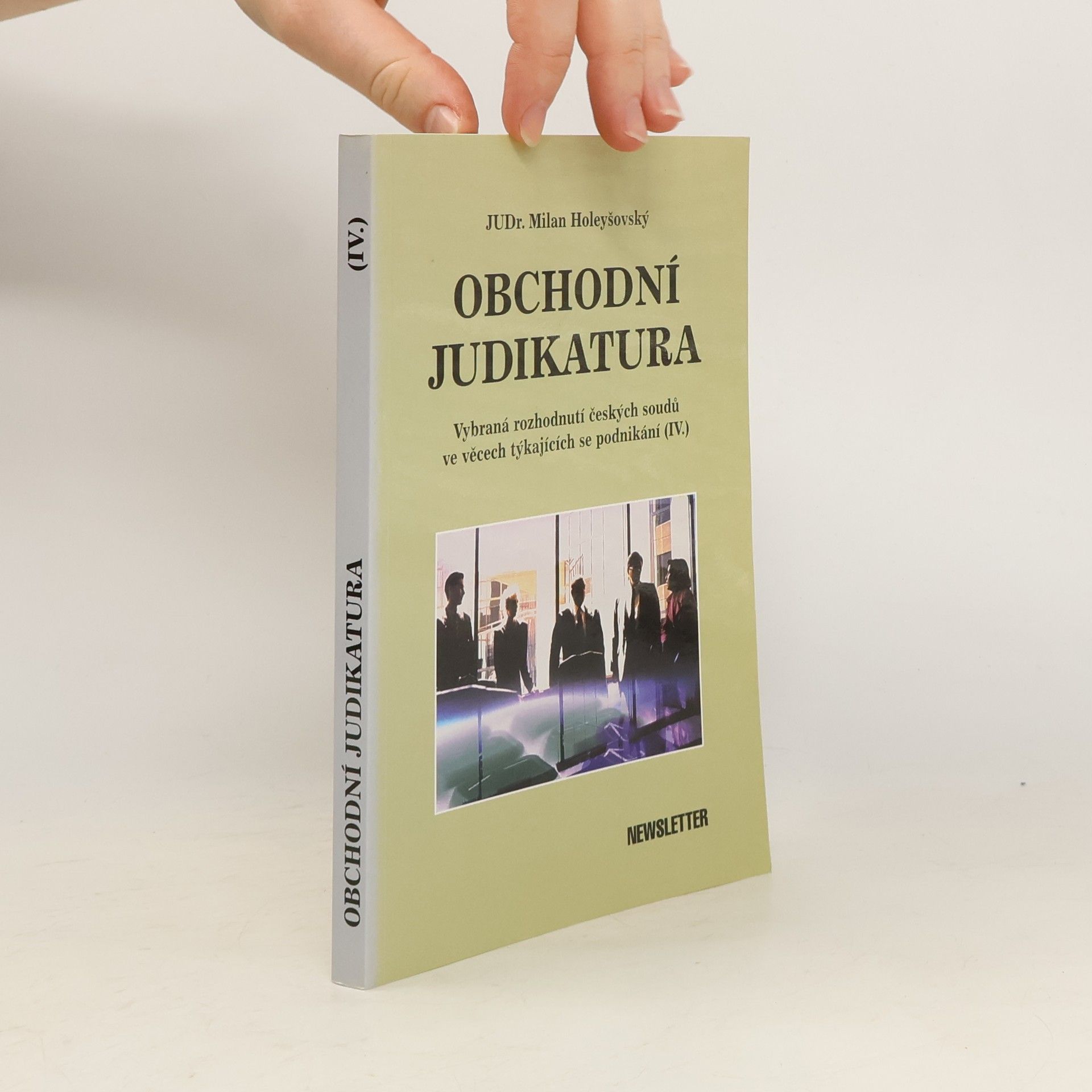 Milan Holeyšovský Obchodní judikatura IV.