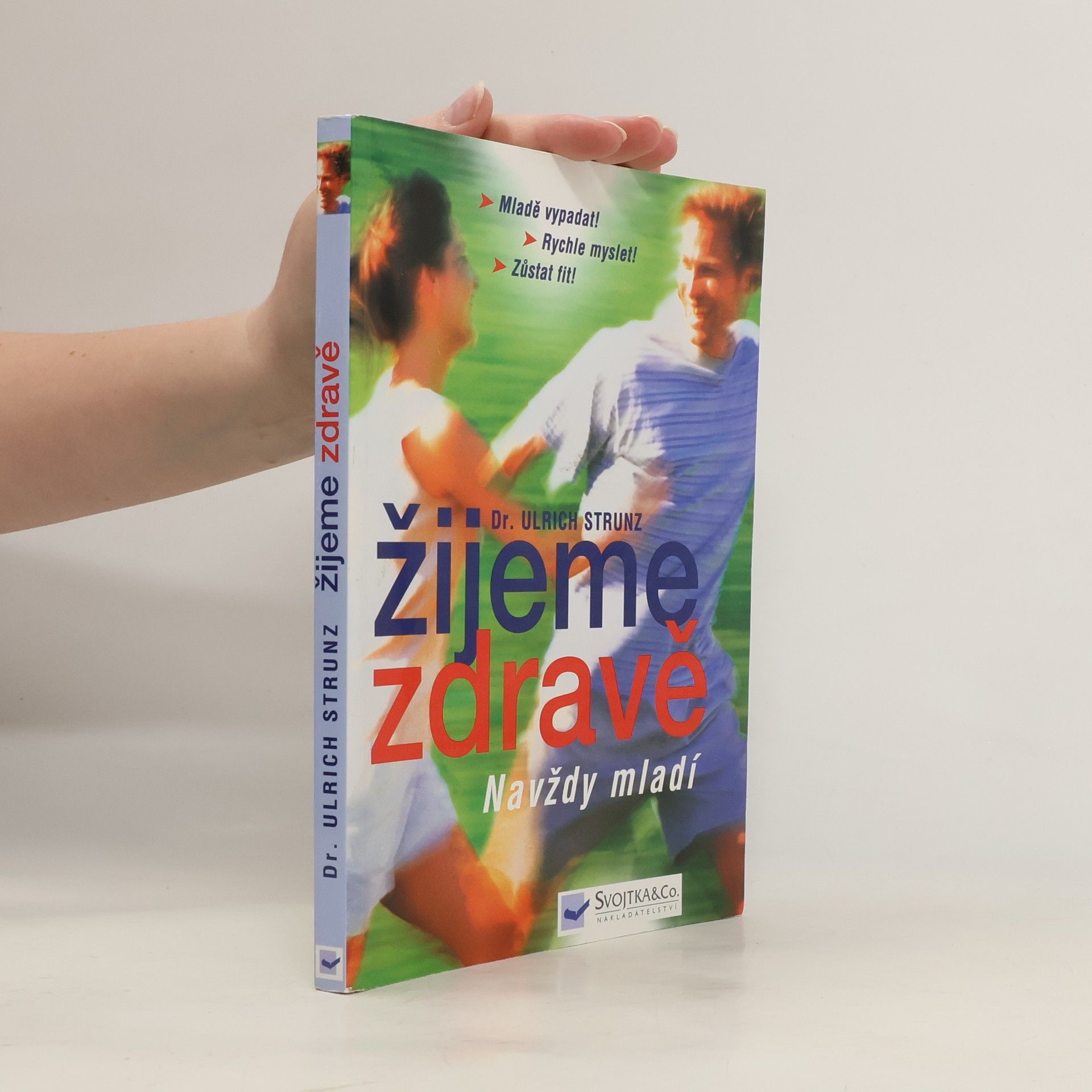Ulrich Strunz Žijeme zdravě : navždy mladí
