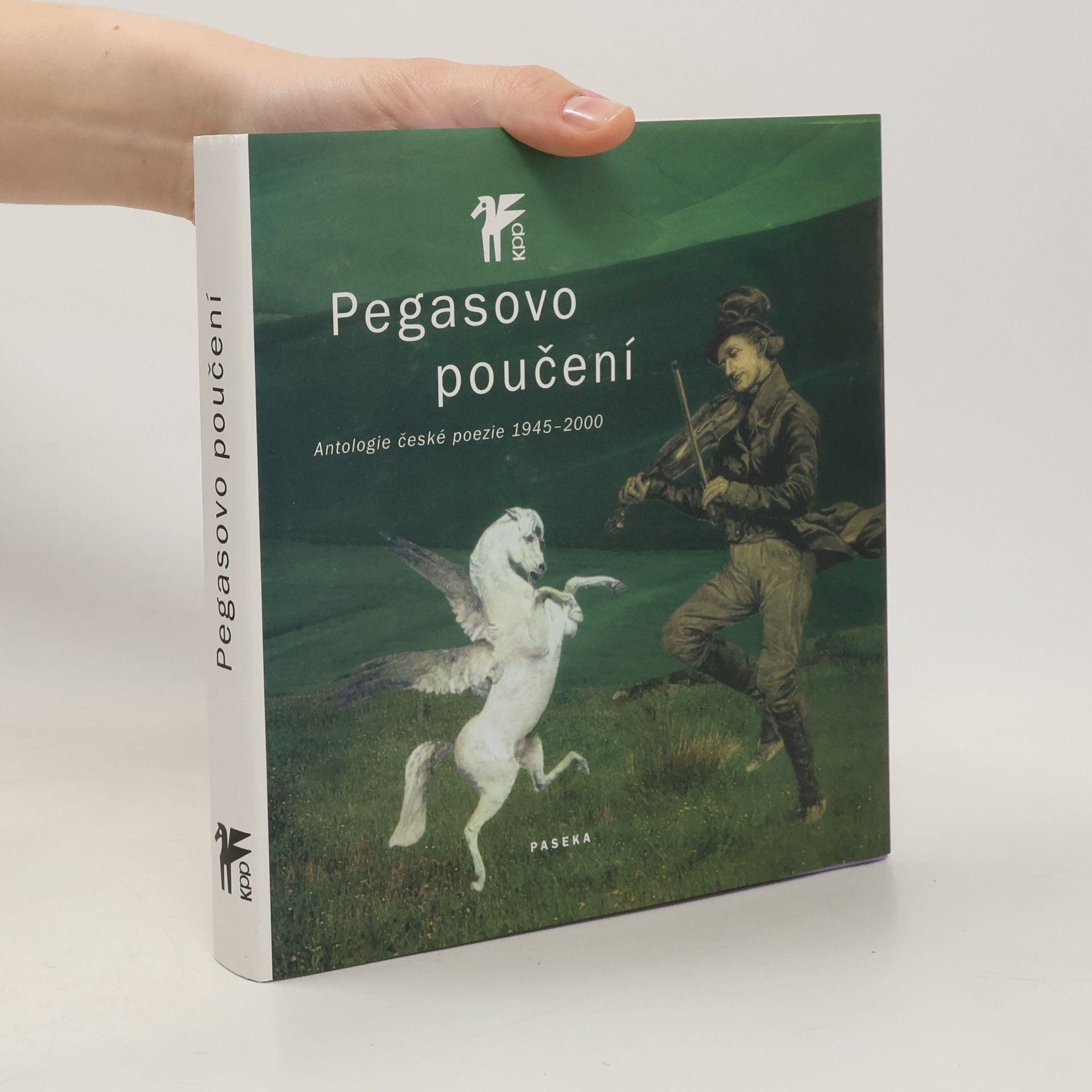 Petr A. Bílek Pegasovo poučení : antologie české poezie 1945-2000