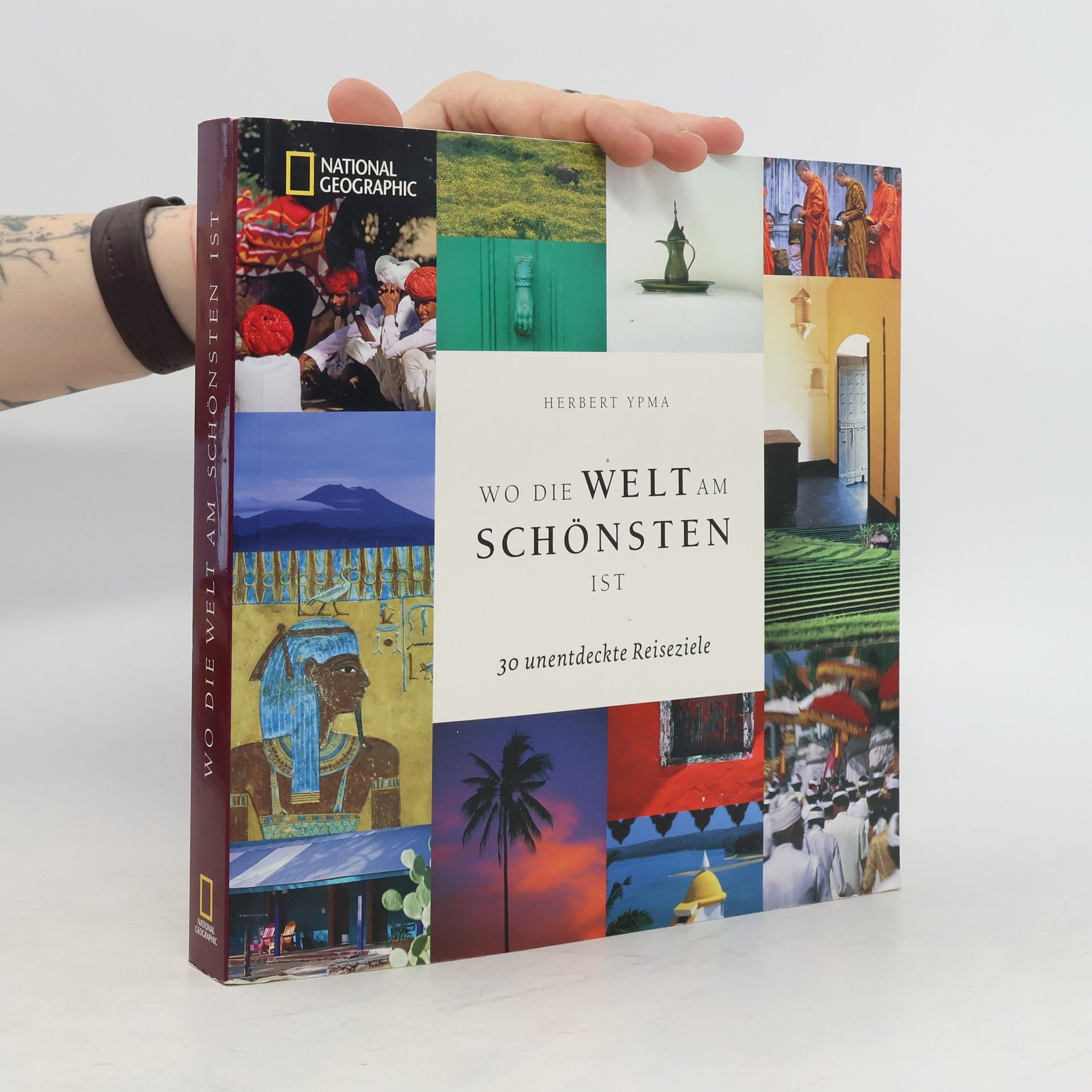 Herbert J. M. Ypma Wo die Welt am schönsten ist. 30 unentdeckte Reiseziele