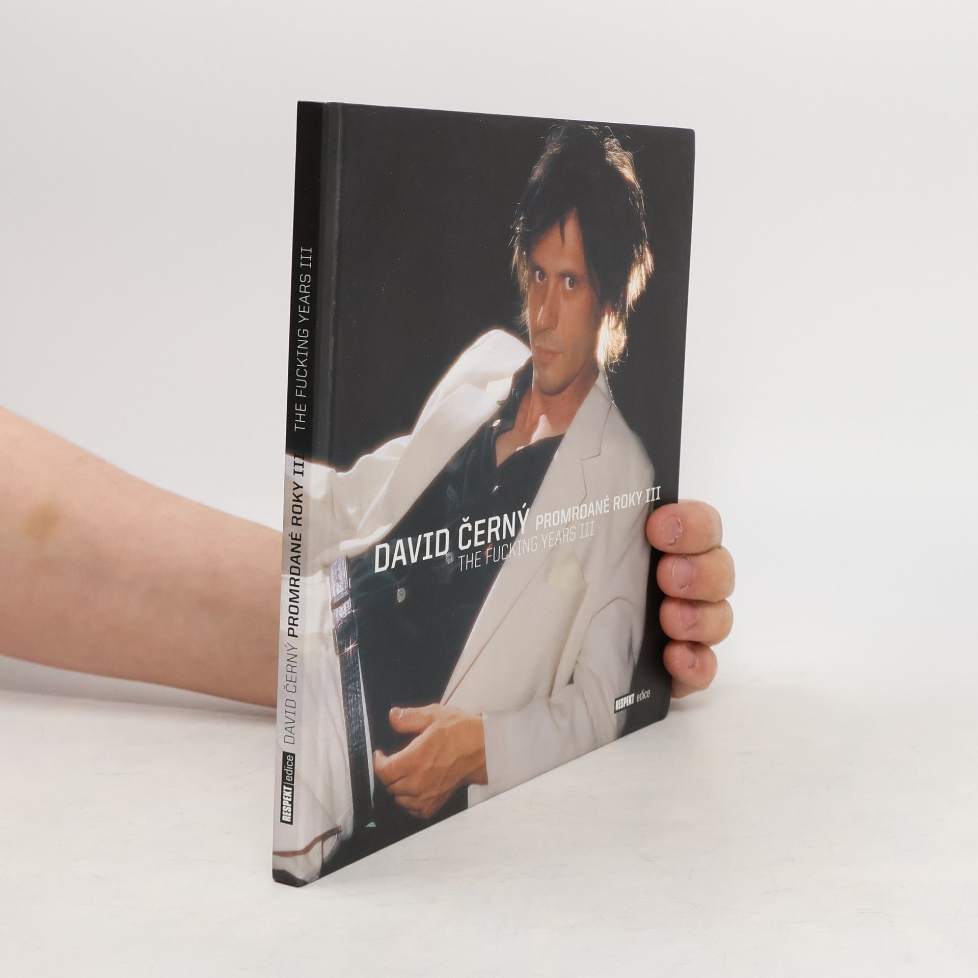David Černý : promrdané roky III = the fucking years III