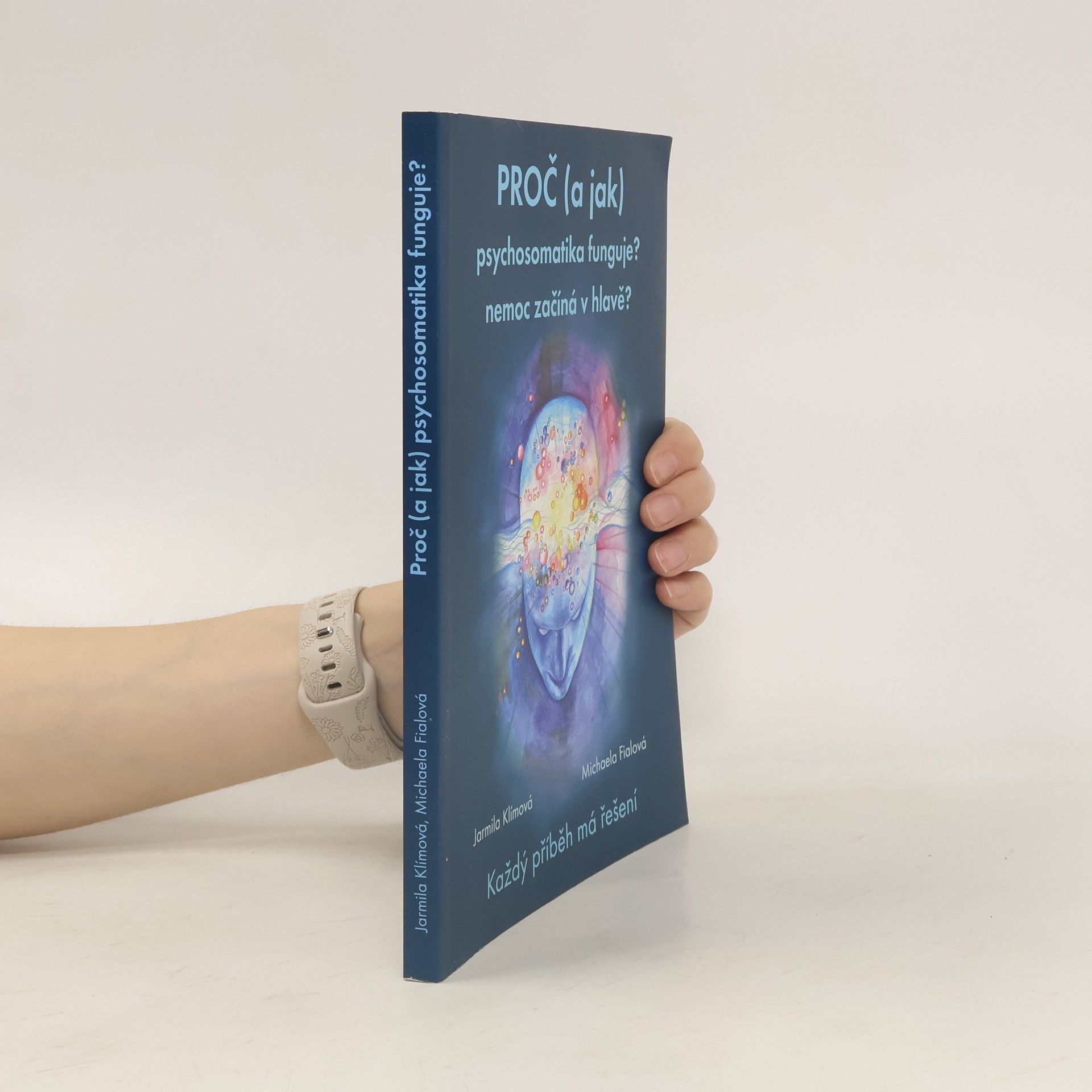 Jarmila Klímová Proč (a jak) psychosomatika funguje?