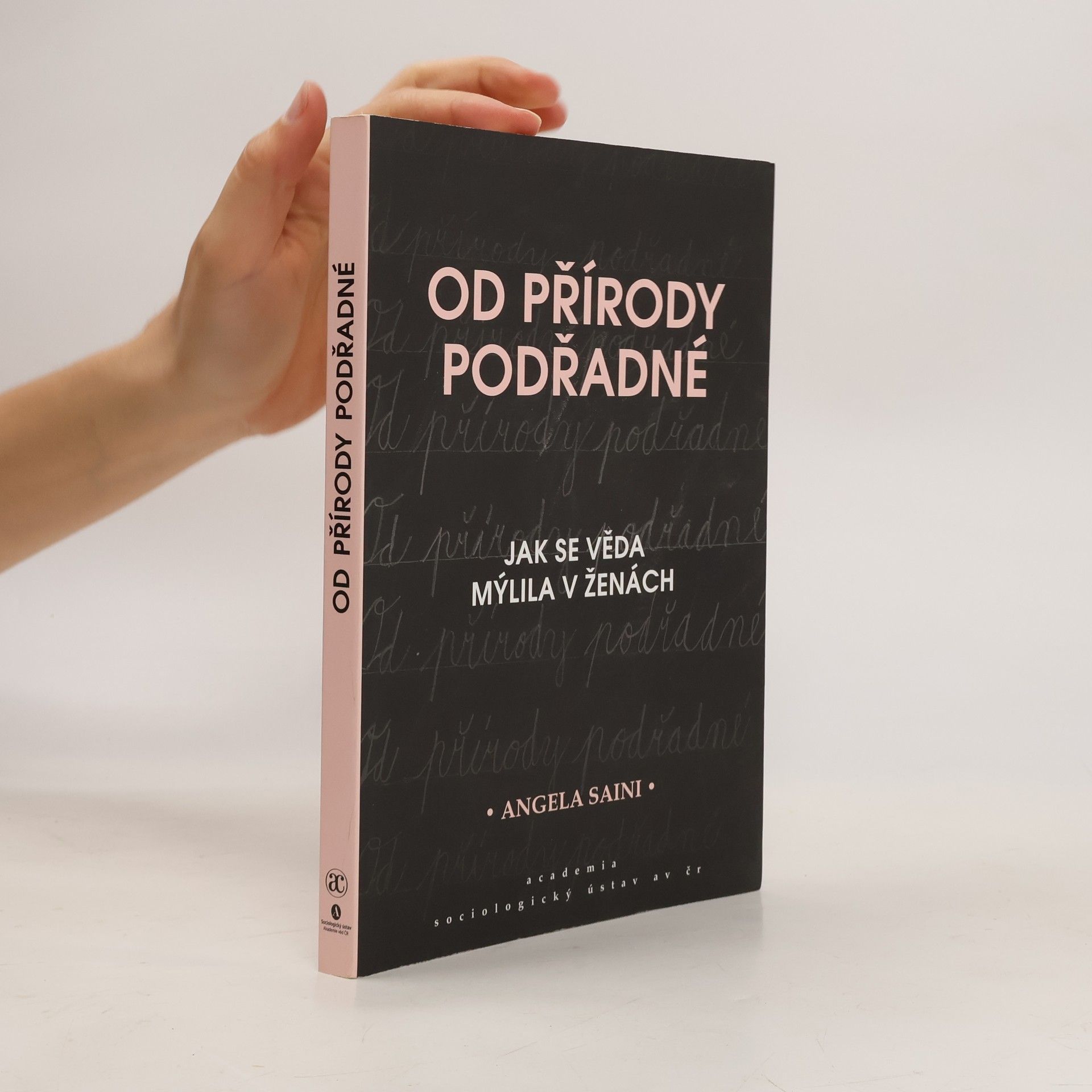 Angela Saini Od přírody podřadné : jak se věda mýlila v ženách