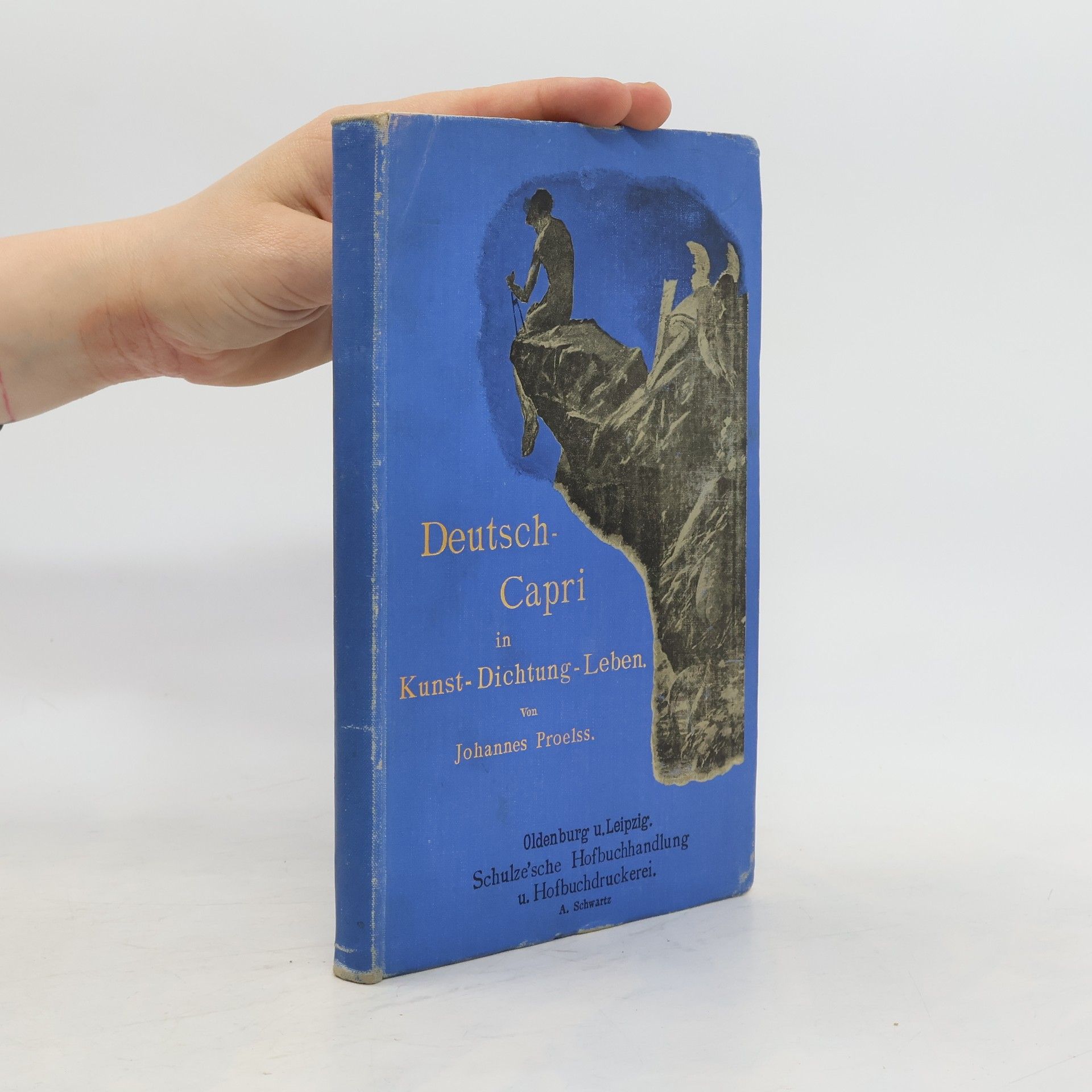 Johannes Moritz Proelss Deutsch Capri in Kunst - Dichtung - Leben