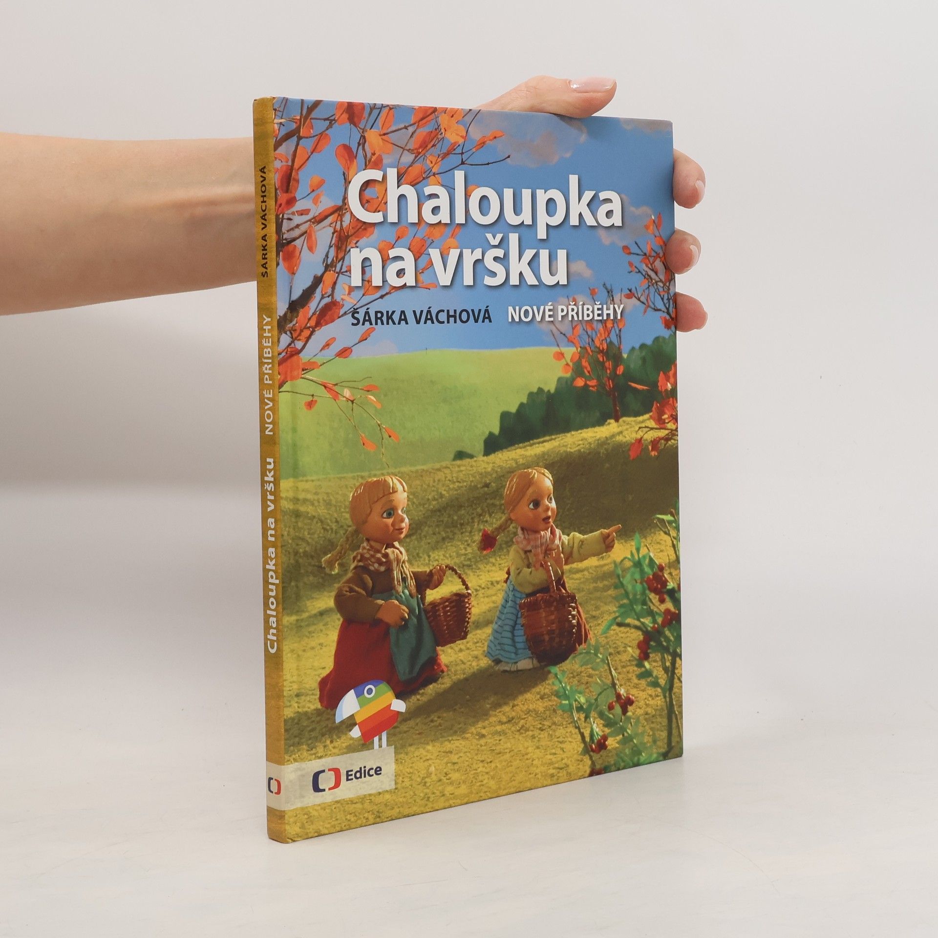 Šárka Váchová Chaloupka na vršku. Nové příběhy