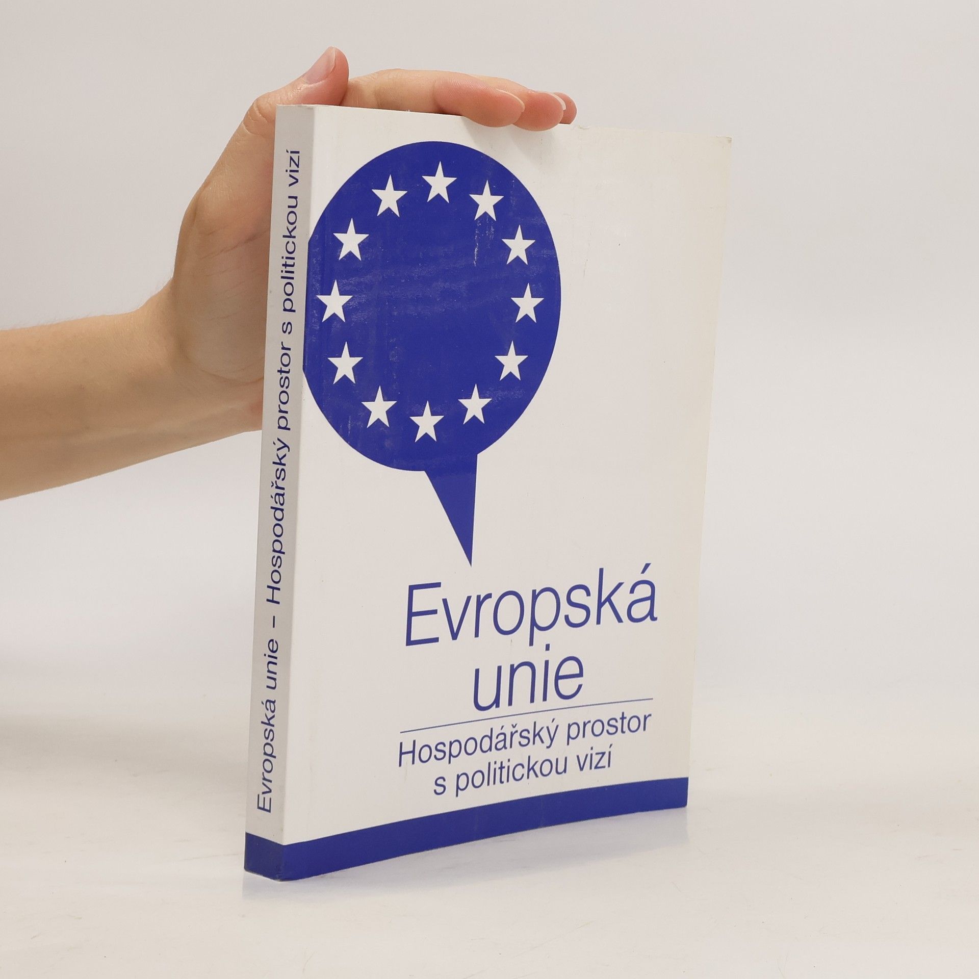 Ondřej Krutílek Evropská unie: Hospodářský prostor s politickou vizí