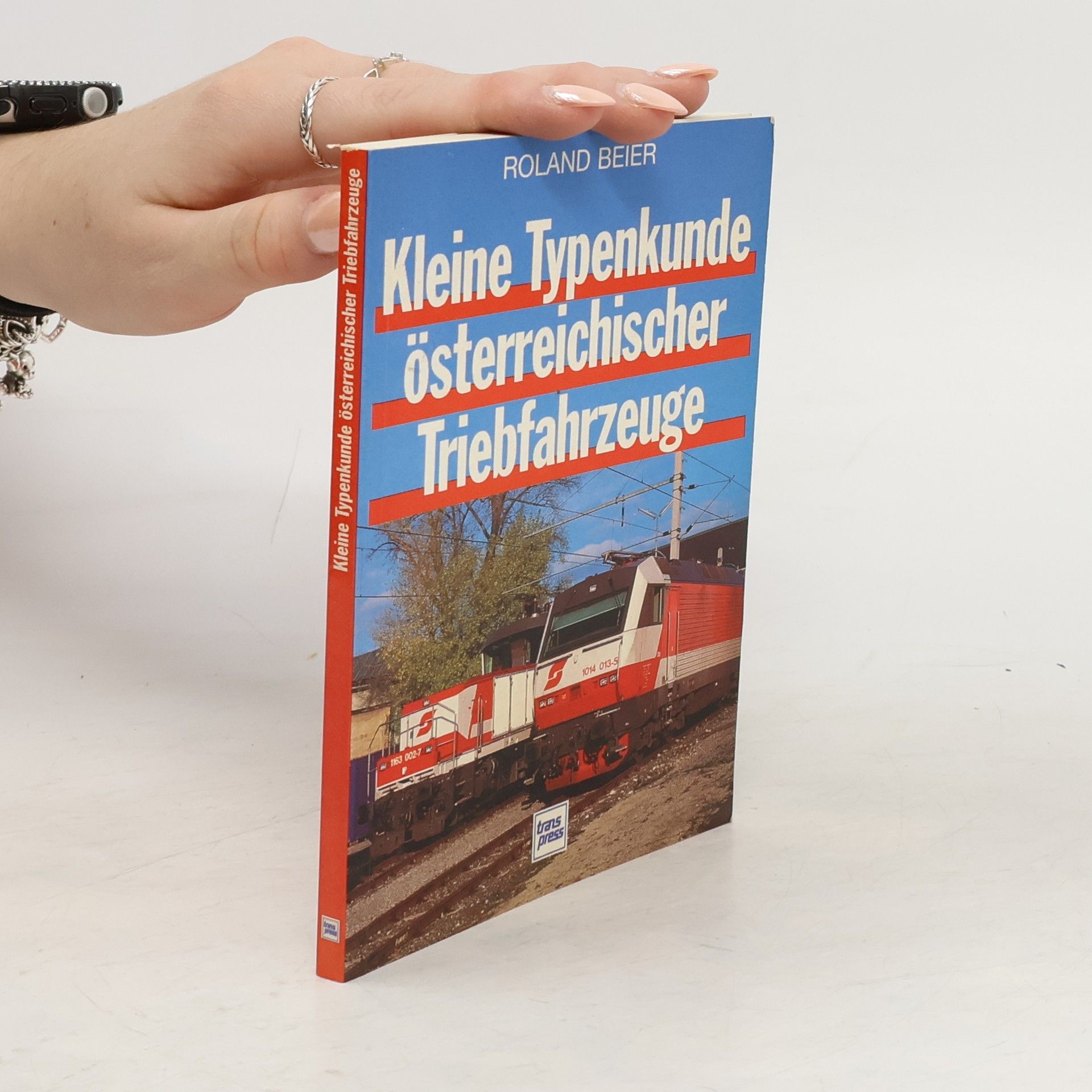 Roland Beier Kleine Typenkunde österreichischer Triebfahrzeuge