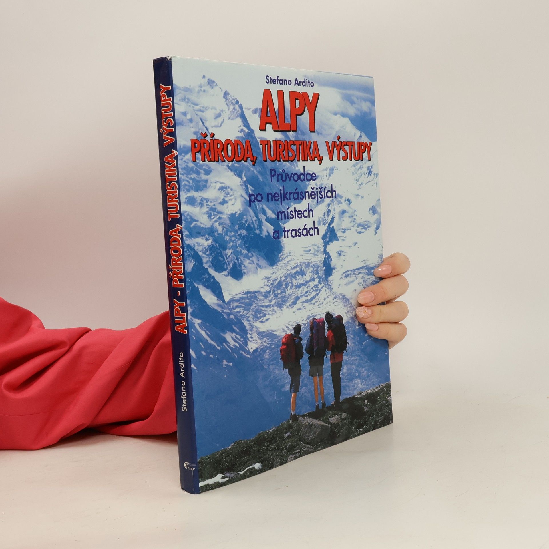 kolektiv Alpy. Příroda, turistika, výstupy