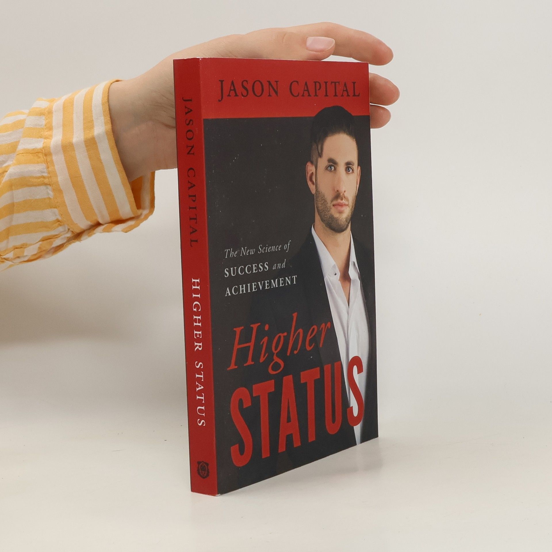 Jason Capital Higher Status: The New Science of Success and Achievement