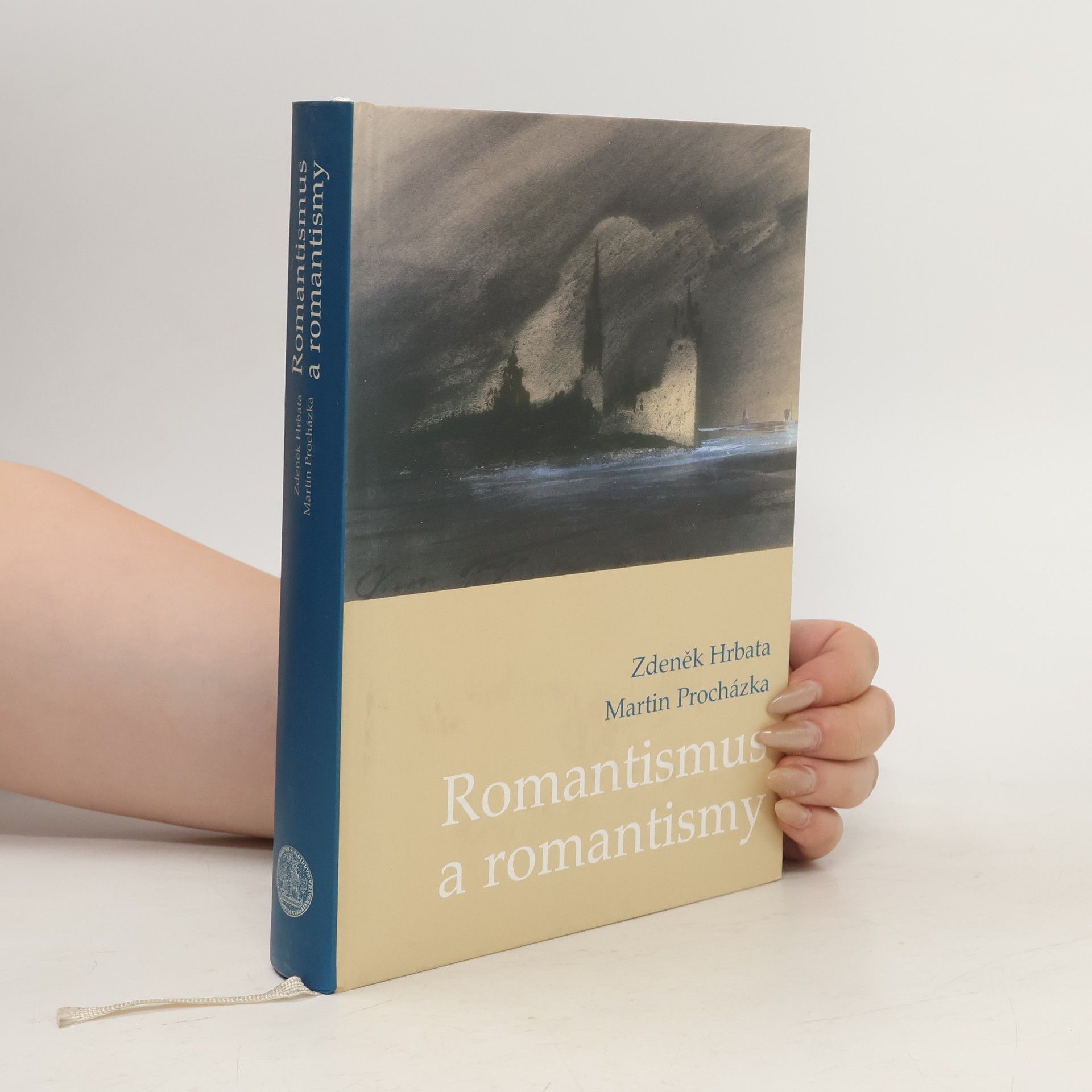 Zdeněk Hrbata Romantismus a romantismy: Pojmy, proudy, kontexty