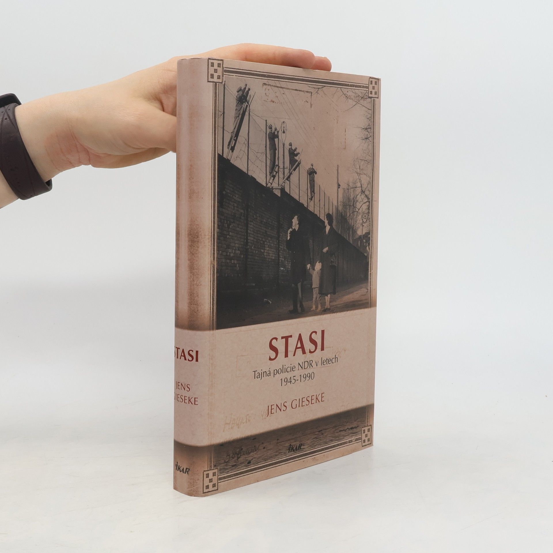 Jens Gieseke Stasi. Tajná policie NDR v letech 1945-1990