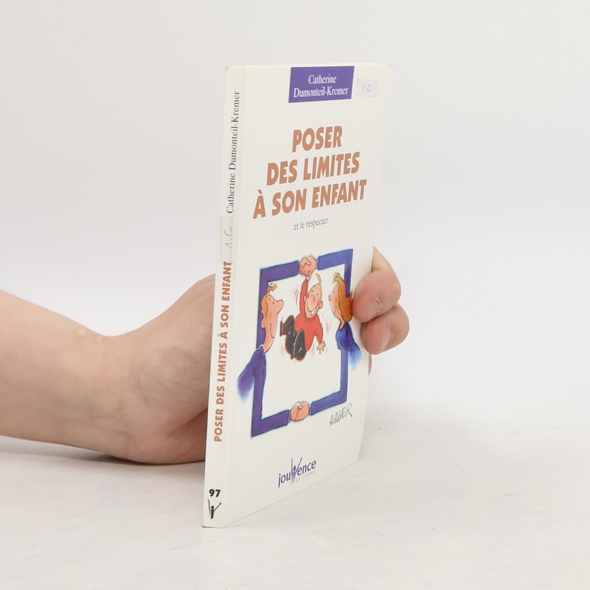 Catherine Dumonteil-Kremer Poser des limites à son enfant