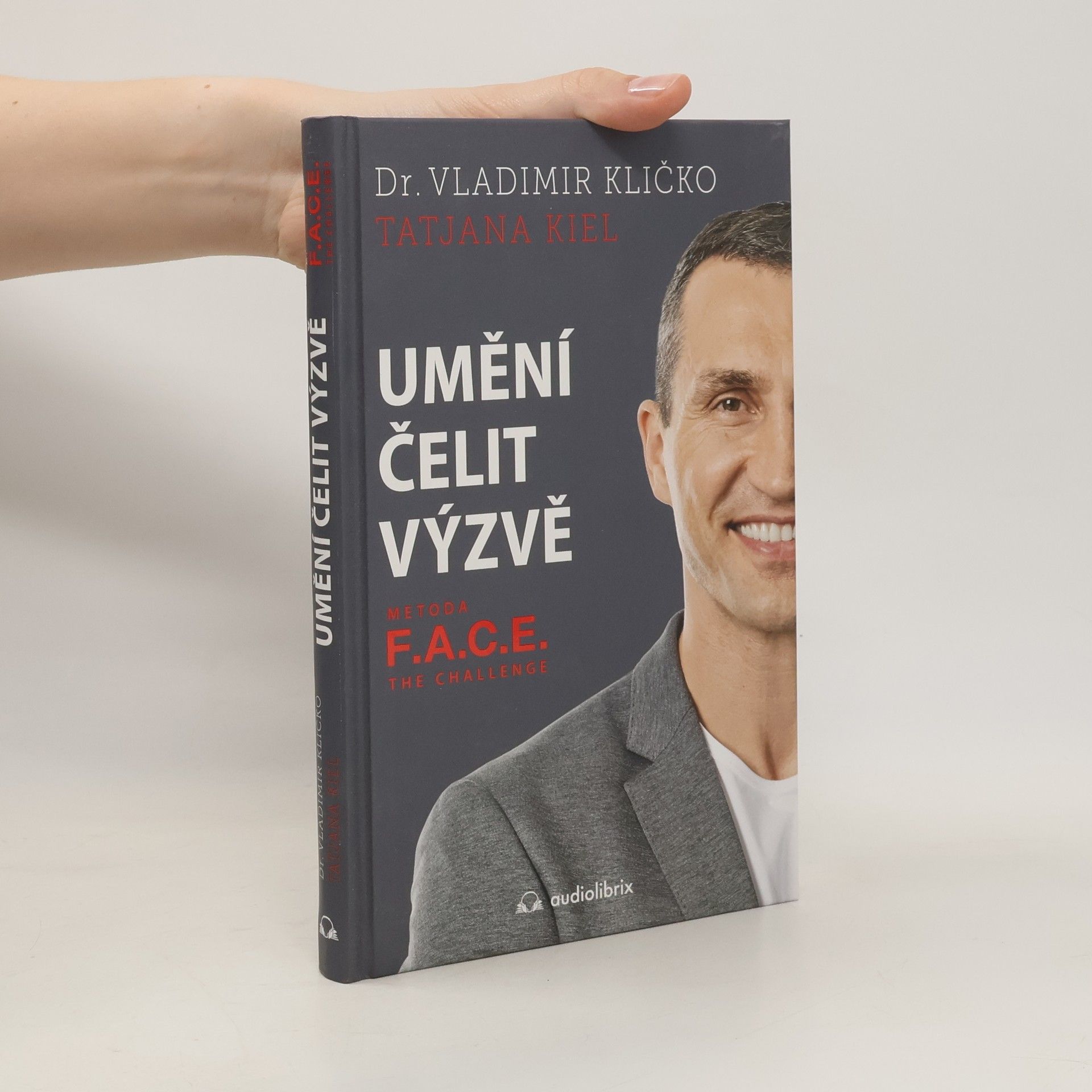 Volodymyr Volodymyrovyč Klyčko Umění čelit výzvě: metoda F.A.C.E. the challenge