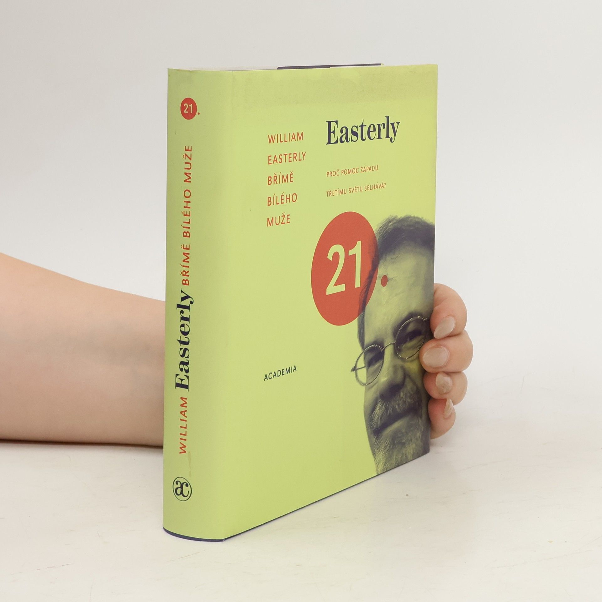 William Easterly Břímě bílého muže. Proč pomoc Západu třetímu světu selhává?