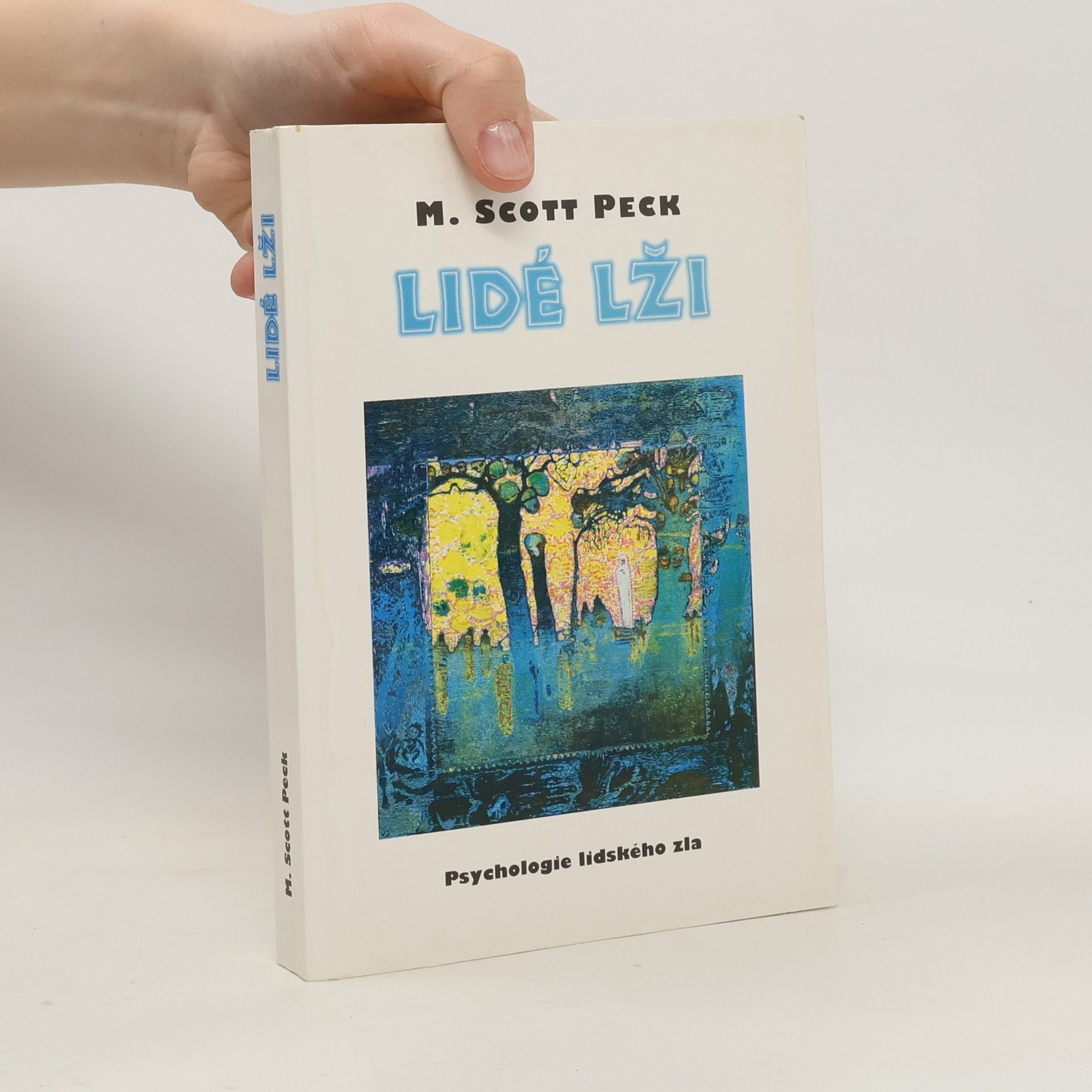 M. Scott Morgan Scott Peck Lidé lži. Psychologie lidského zla
