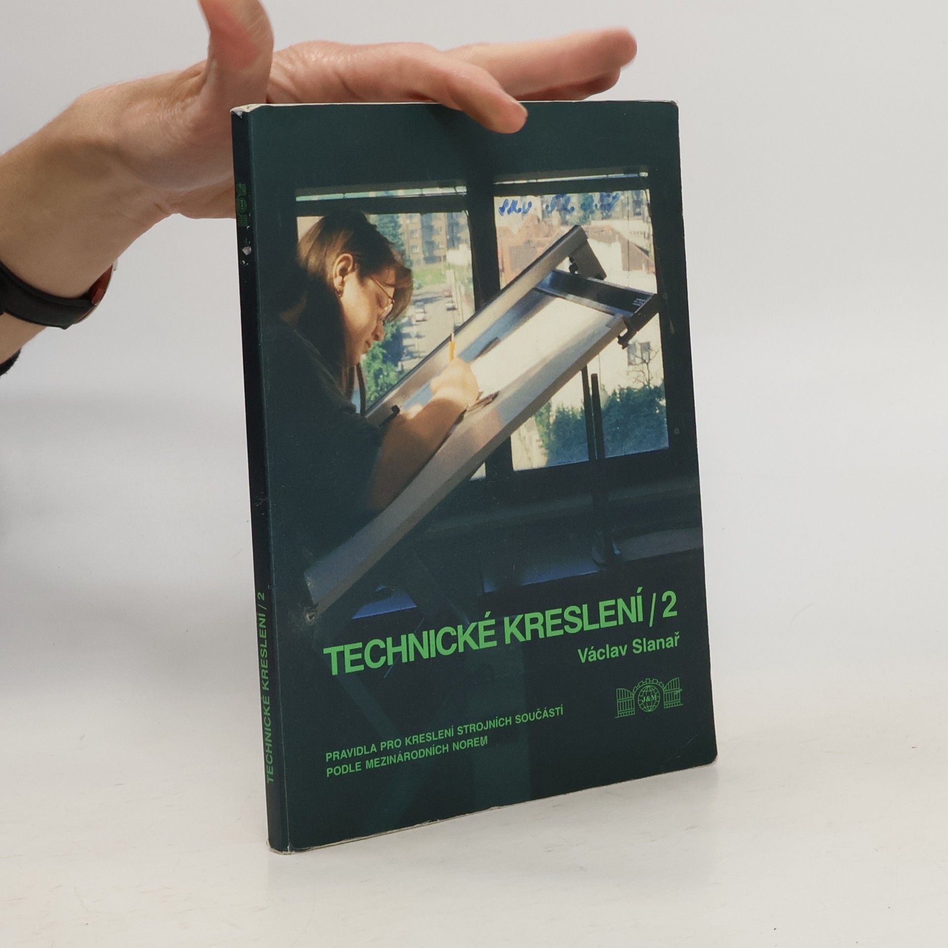 Václav Slanař Technické kreslení 2 : pravidla pro kreslení strojních součástí podle mezinárodních norem