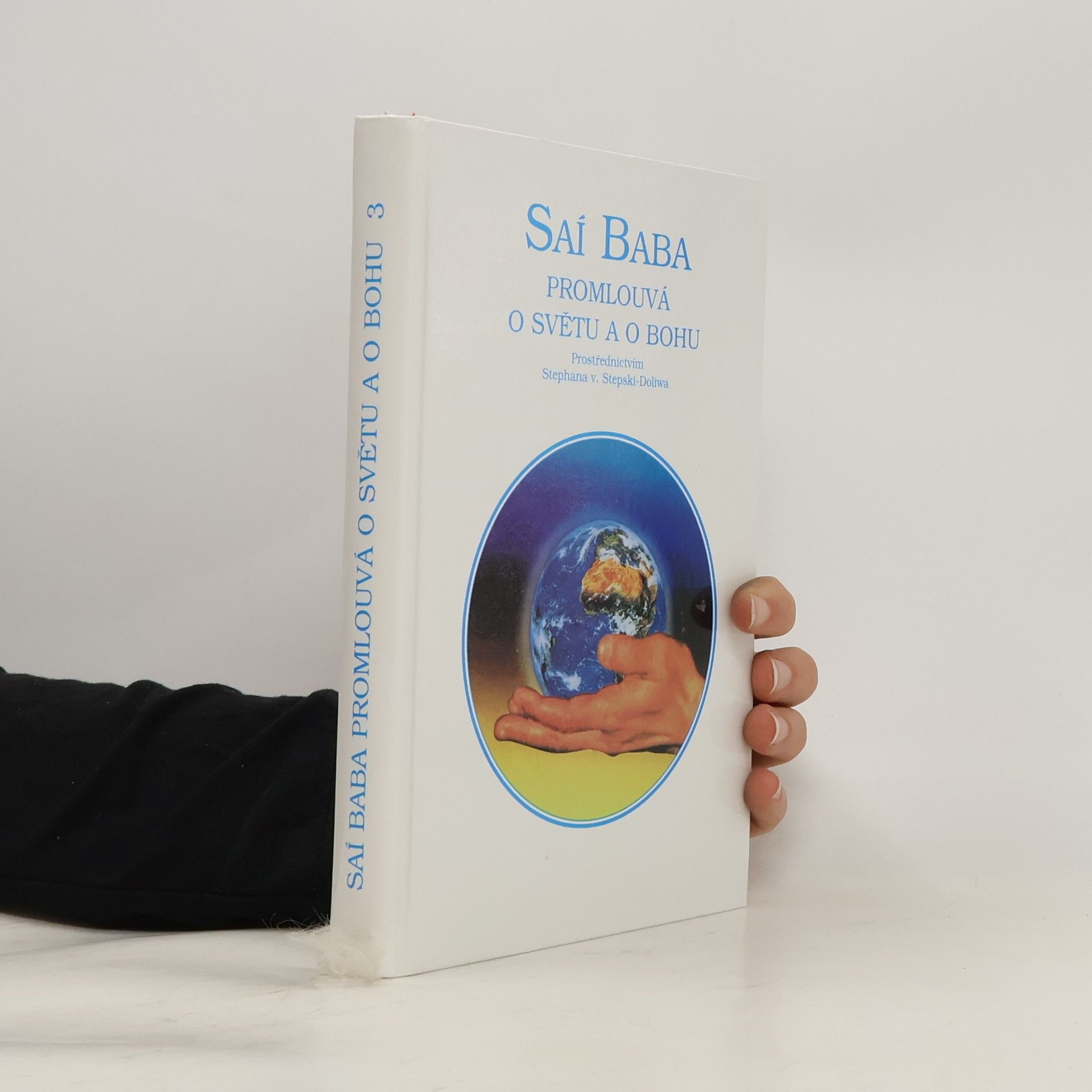 Satjá Saí Baba Saí Baba promlouvá o světu a bohu. Svazek 3