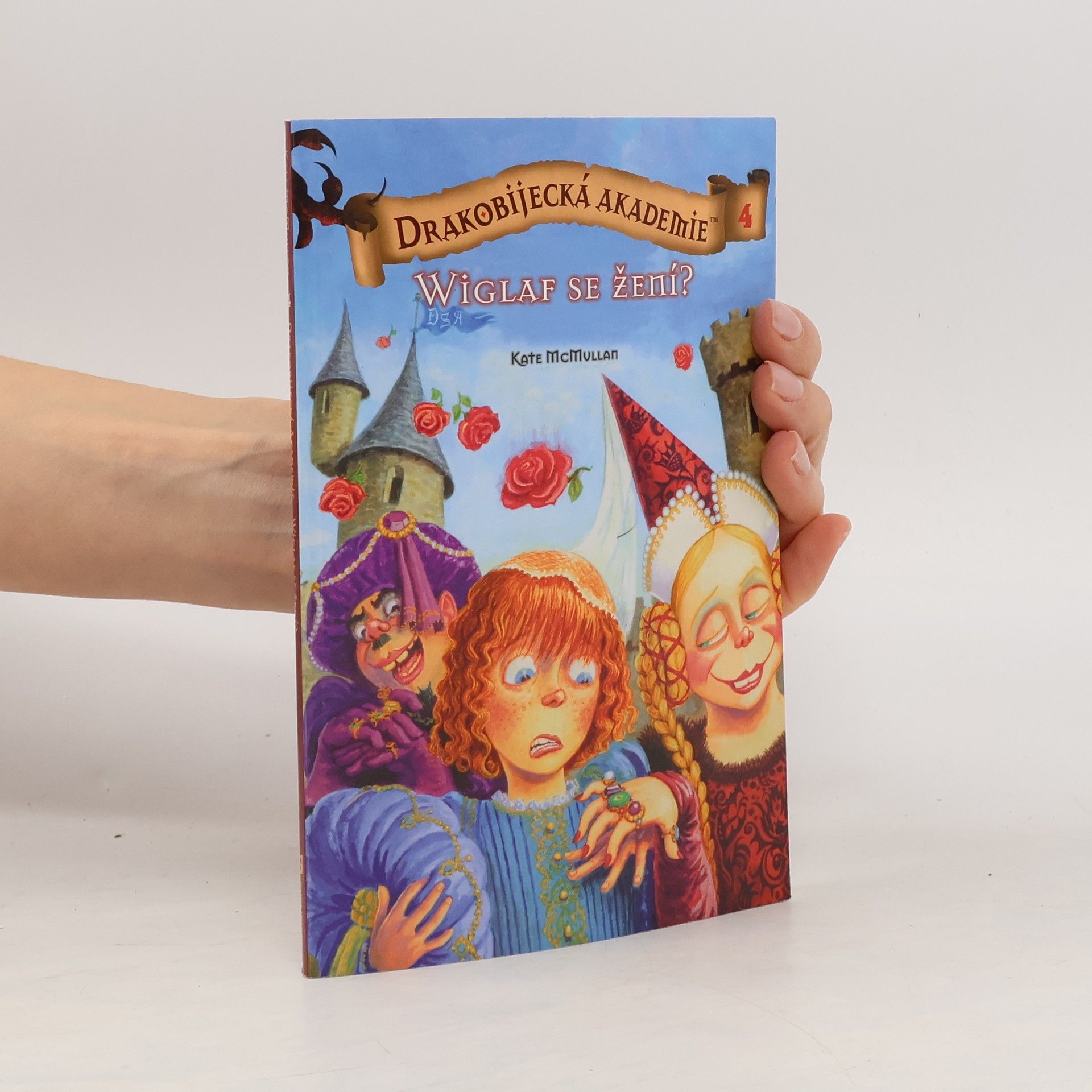 Kate MacMullan Drakobijecká akademie 4: Wiclaf se žení?