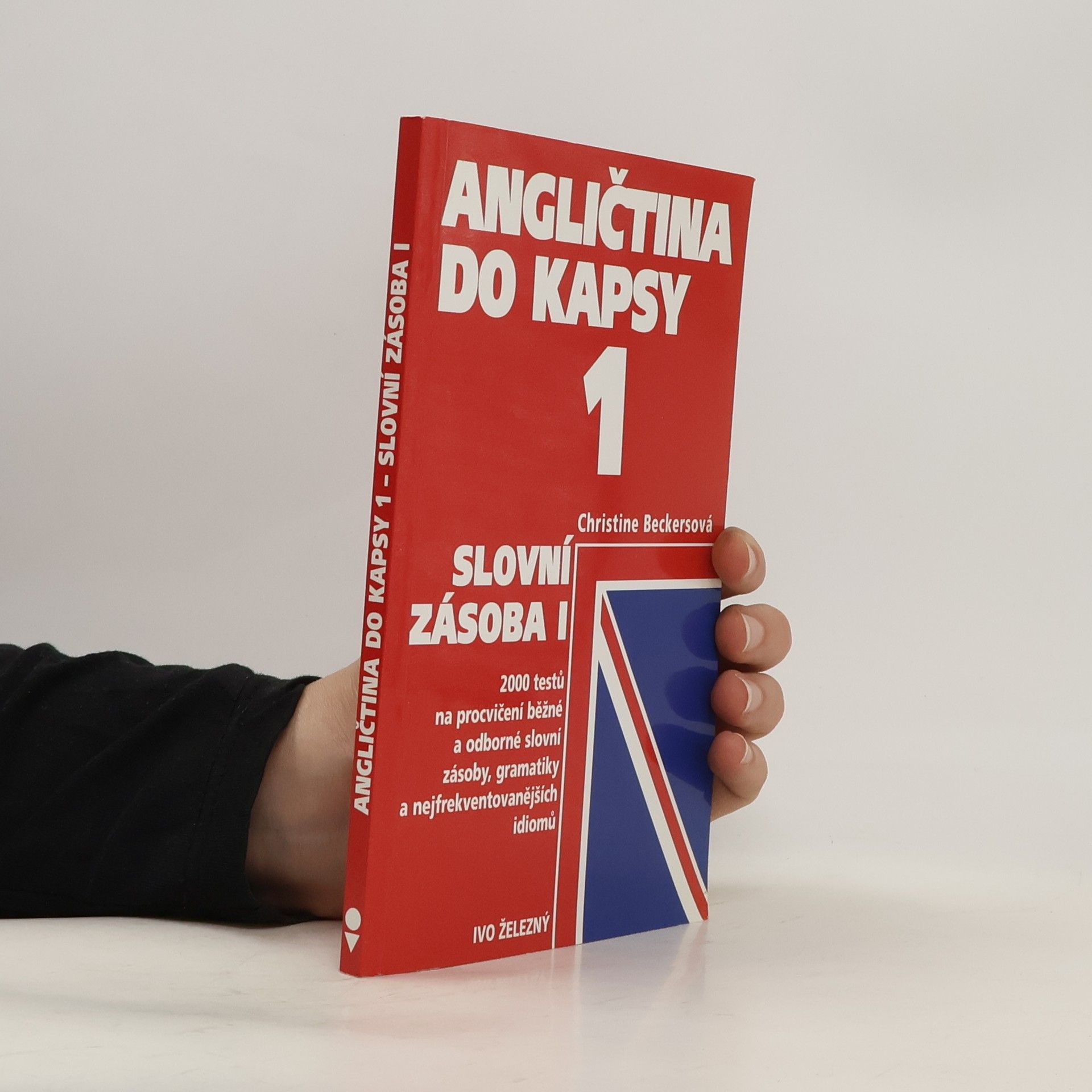 Christine Beckers Angličtina do kapsy 1. Základní slovní zásoba I