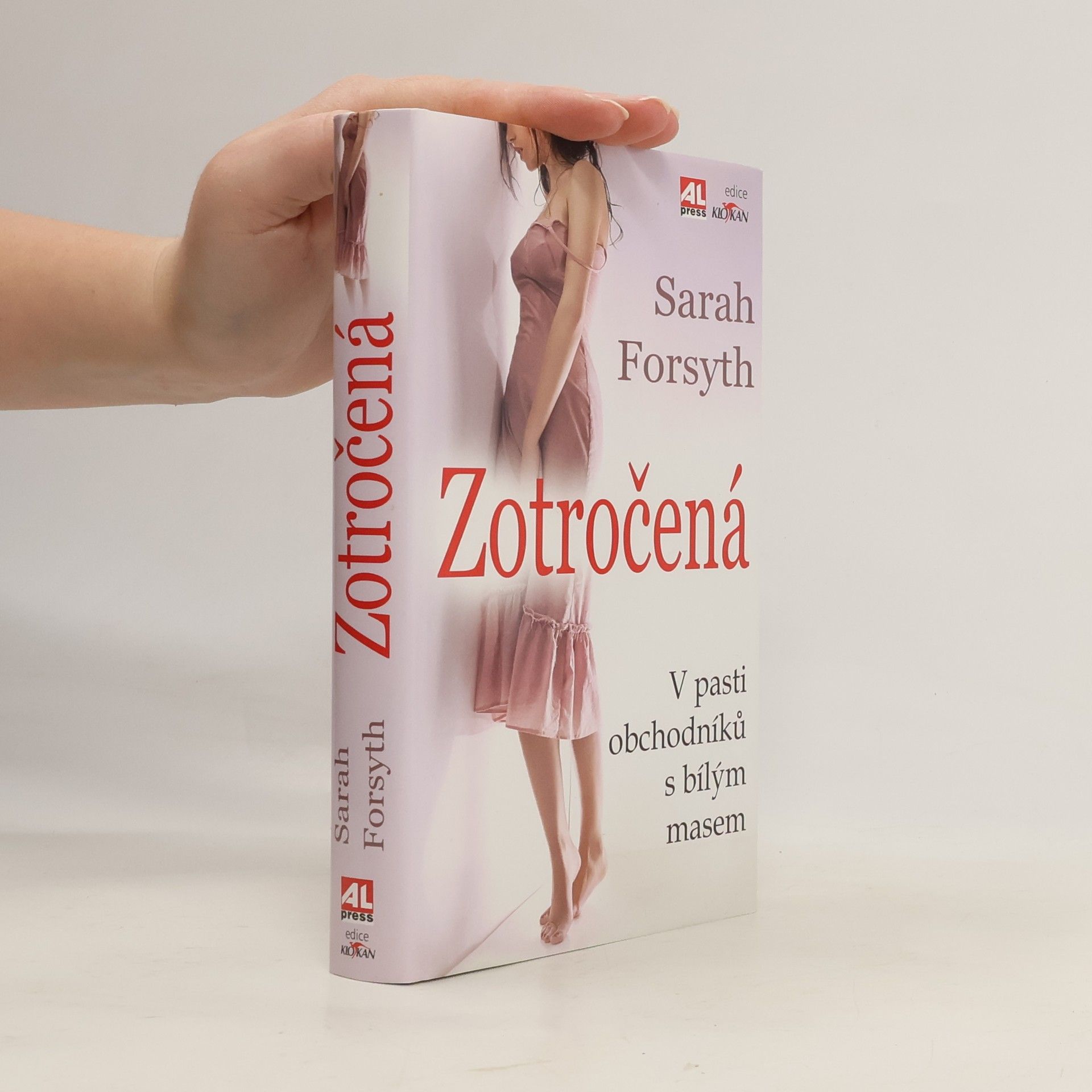 Sarah Forsyth Zotročená : v pasti obchodníků s bílým masem
