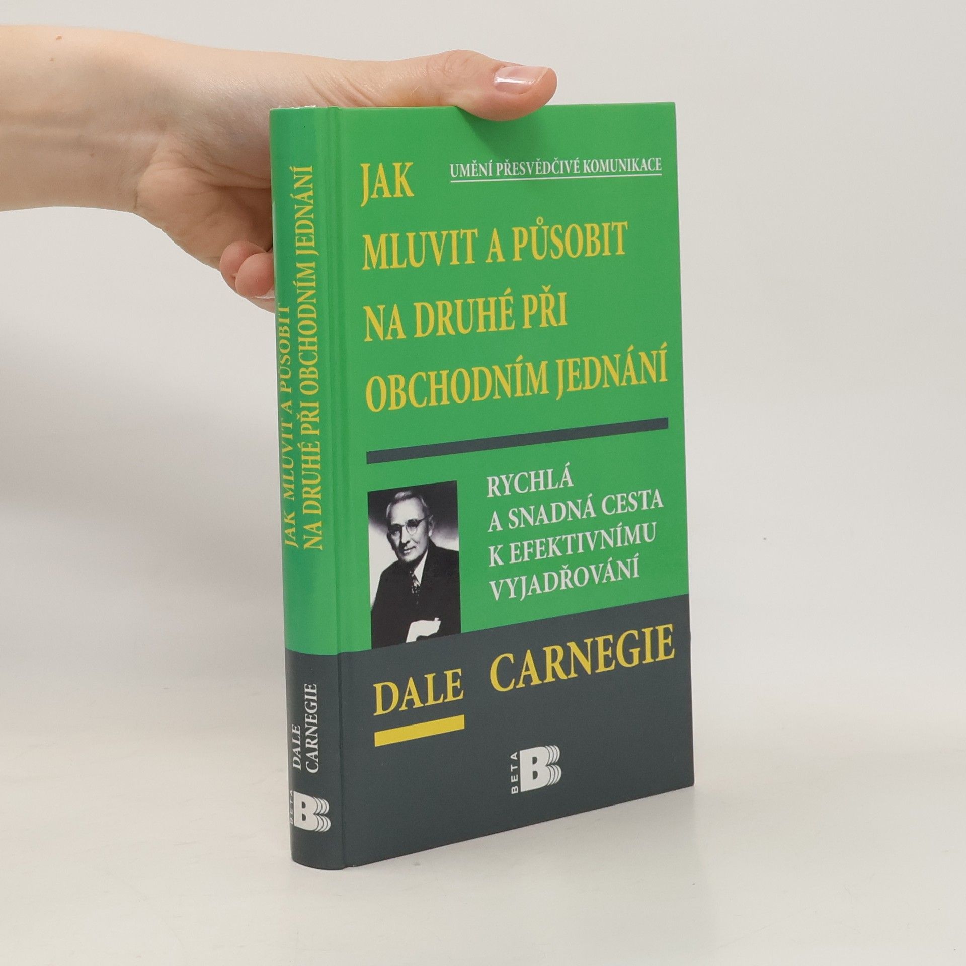 Dale Carnegie Jak mluvit a působit na druhé při obchodním jednání