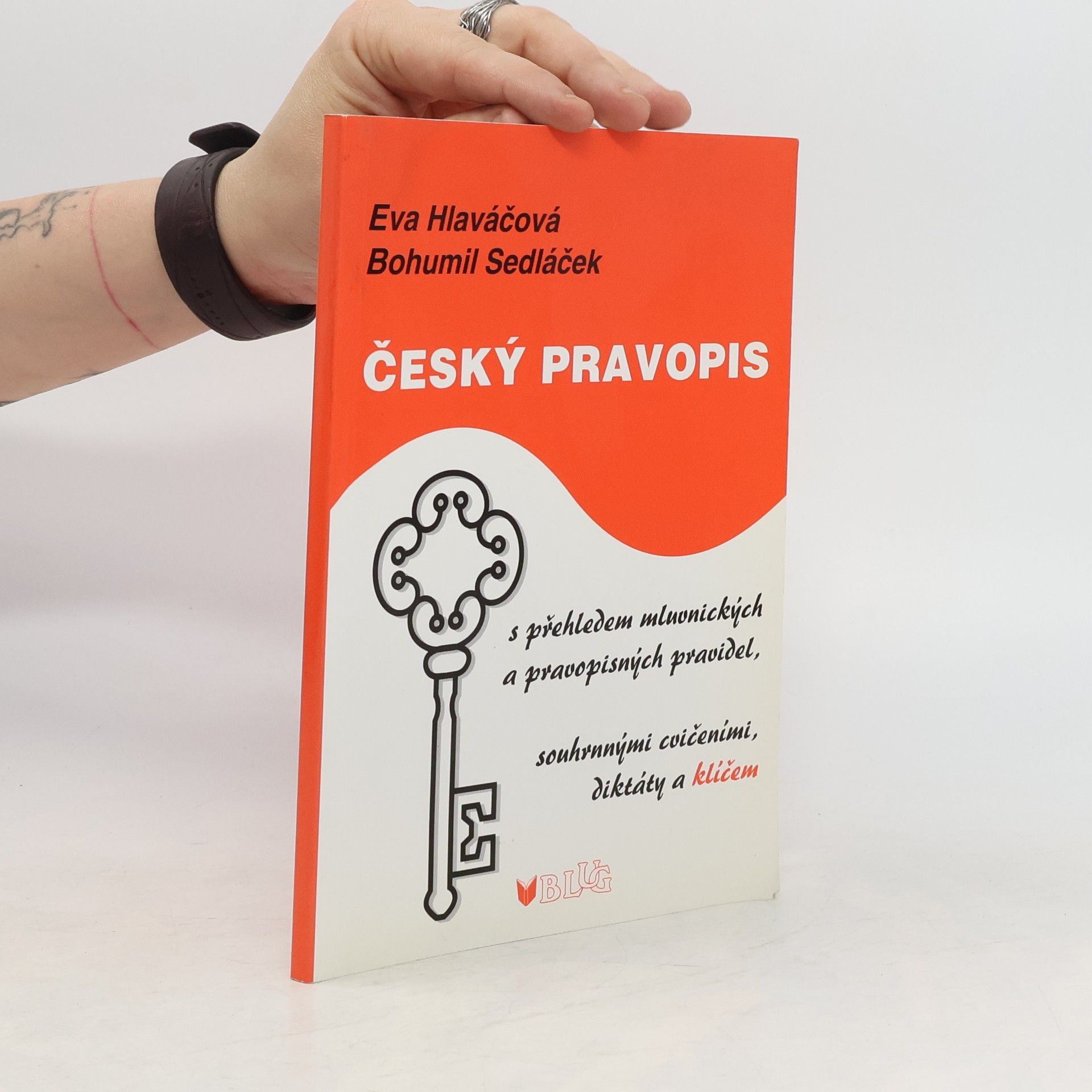 Eva Hlaváčová Český pravopis. S přehledem mluvnických a pravopisných pravidel, souhrnnými cvičeními, diktáty a klíčem