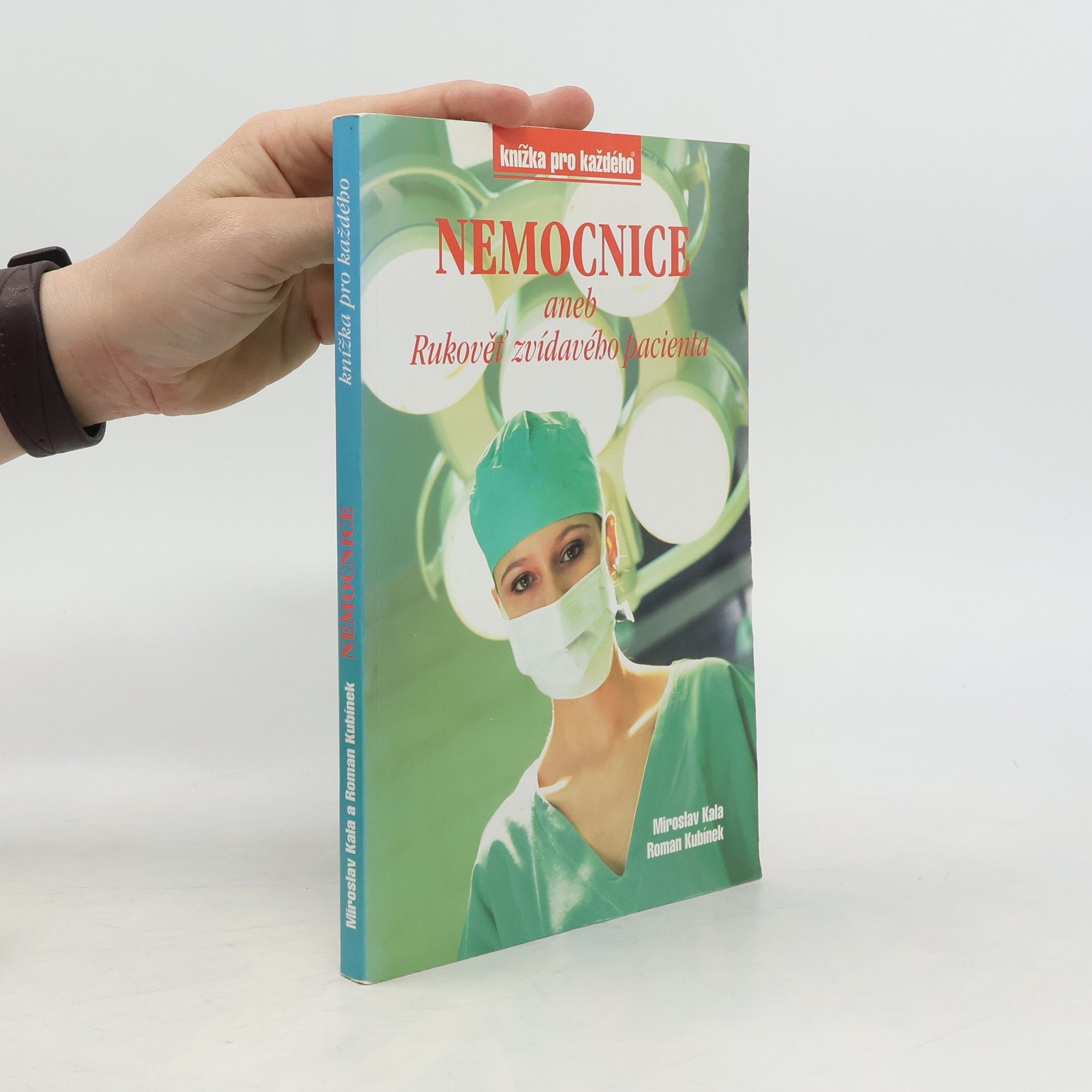 Roman Kubínek Nemocnice aneb Rukověť zvídavého pacienta