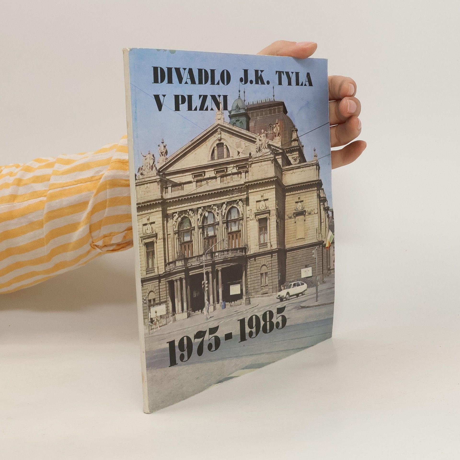 Kolektiv autorů  Divadlo J.K. Tyla v Plzni. 1975-1985