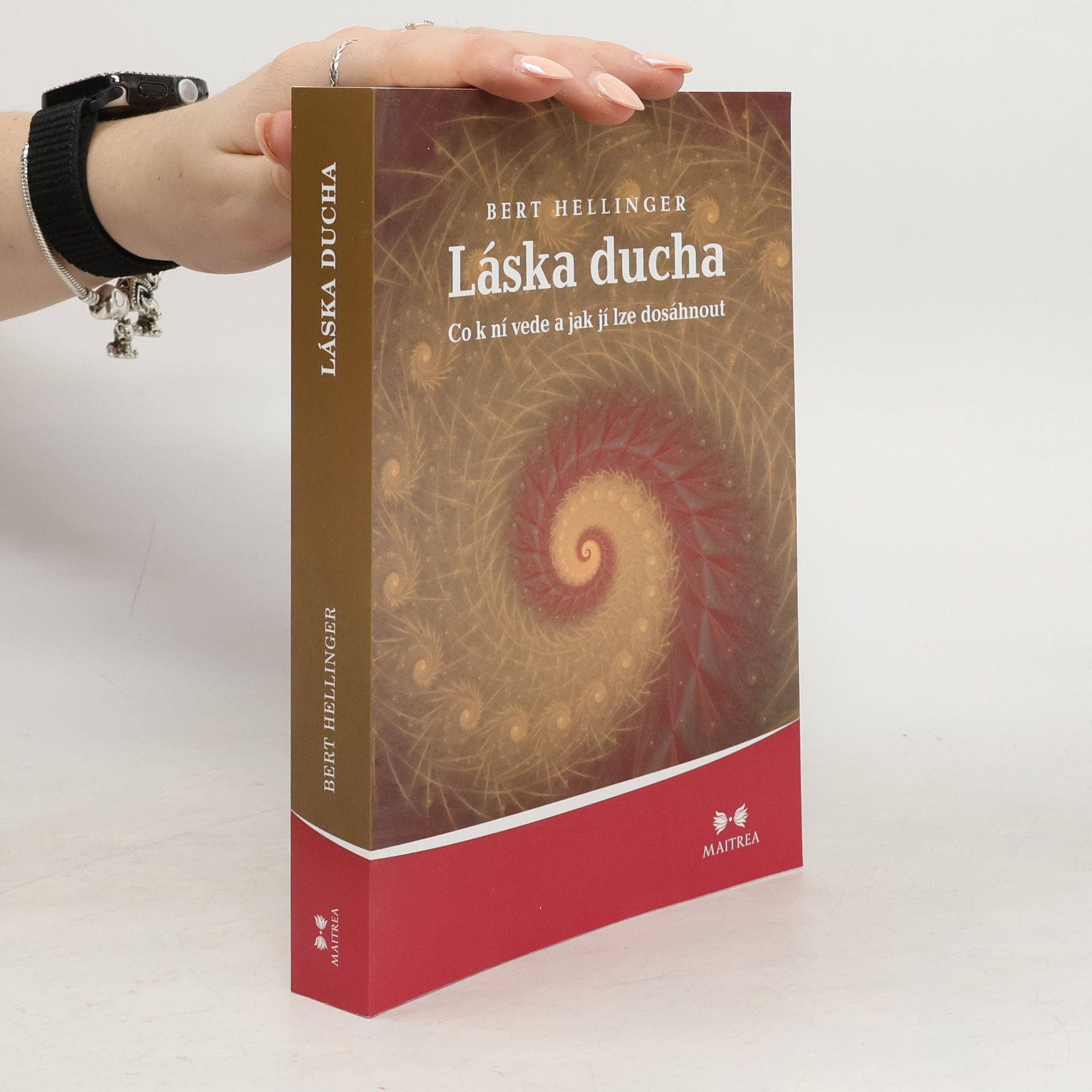 Bert Hellinger Láska ducha. Co k ní vede a jak jí lze dosáhnout
