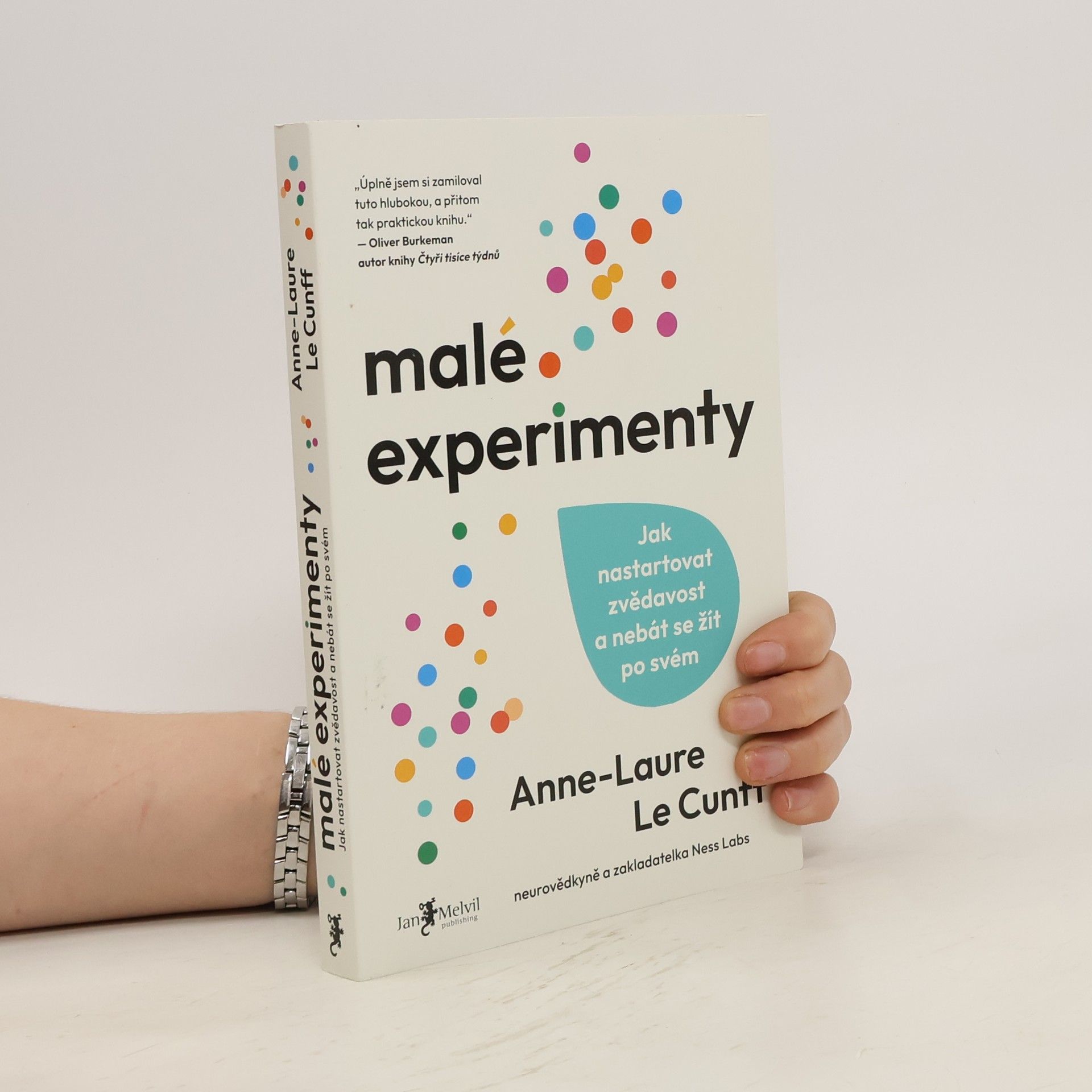 Anne Laure Le Cunff Malé experimenty. Jak nastartovat zvědavost a nebát se žít po svém