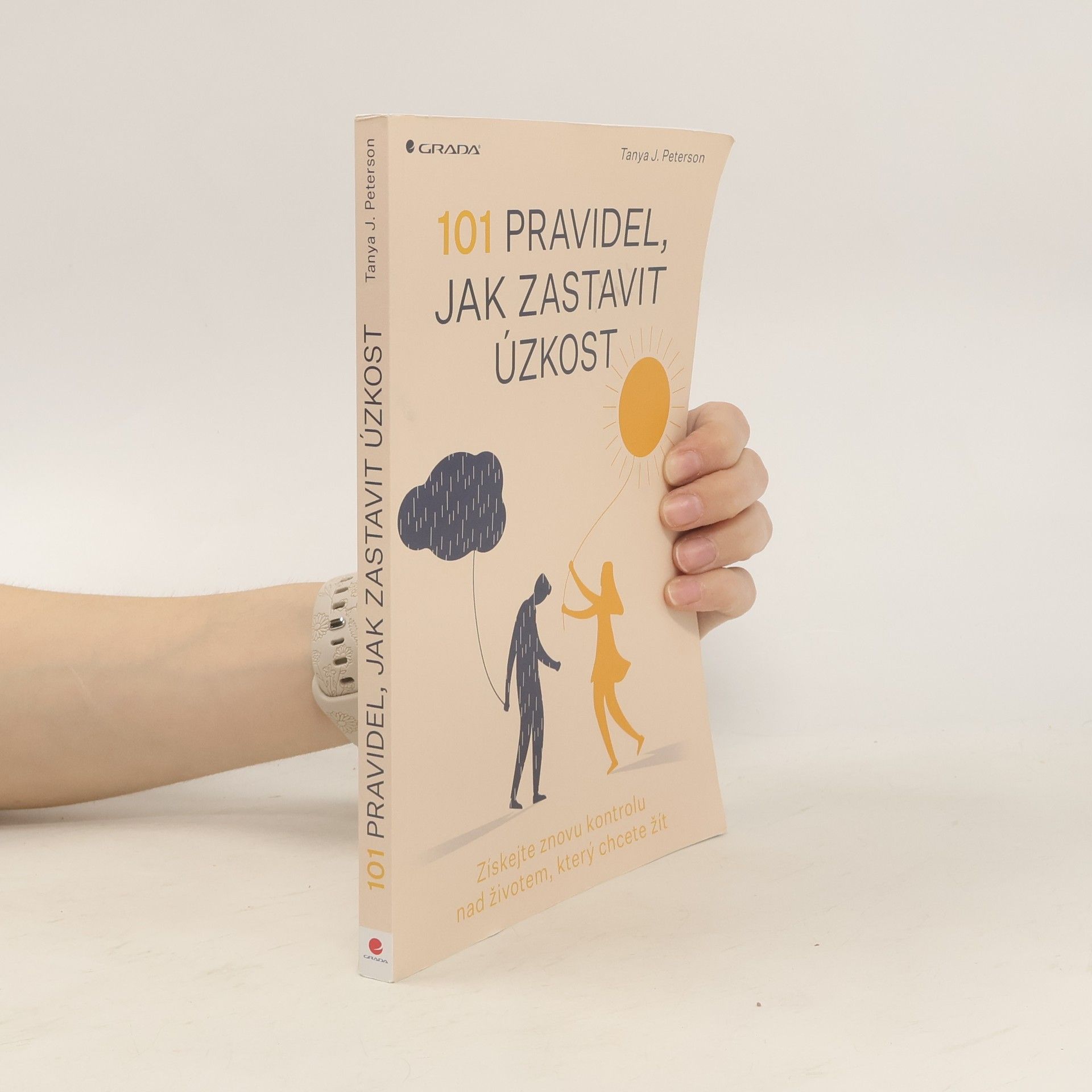 Tanya J. Peterson 101 pravidel, jak zastavit úzkost: Získejte znovu kontrolu nad životem, který chcete žít