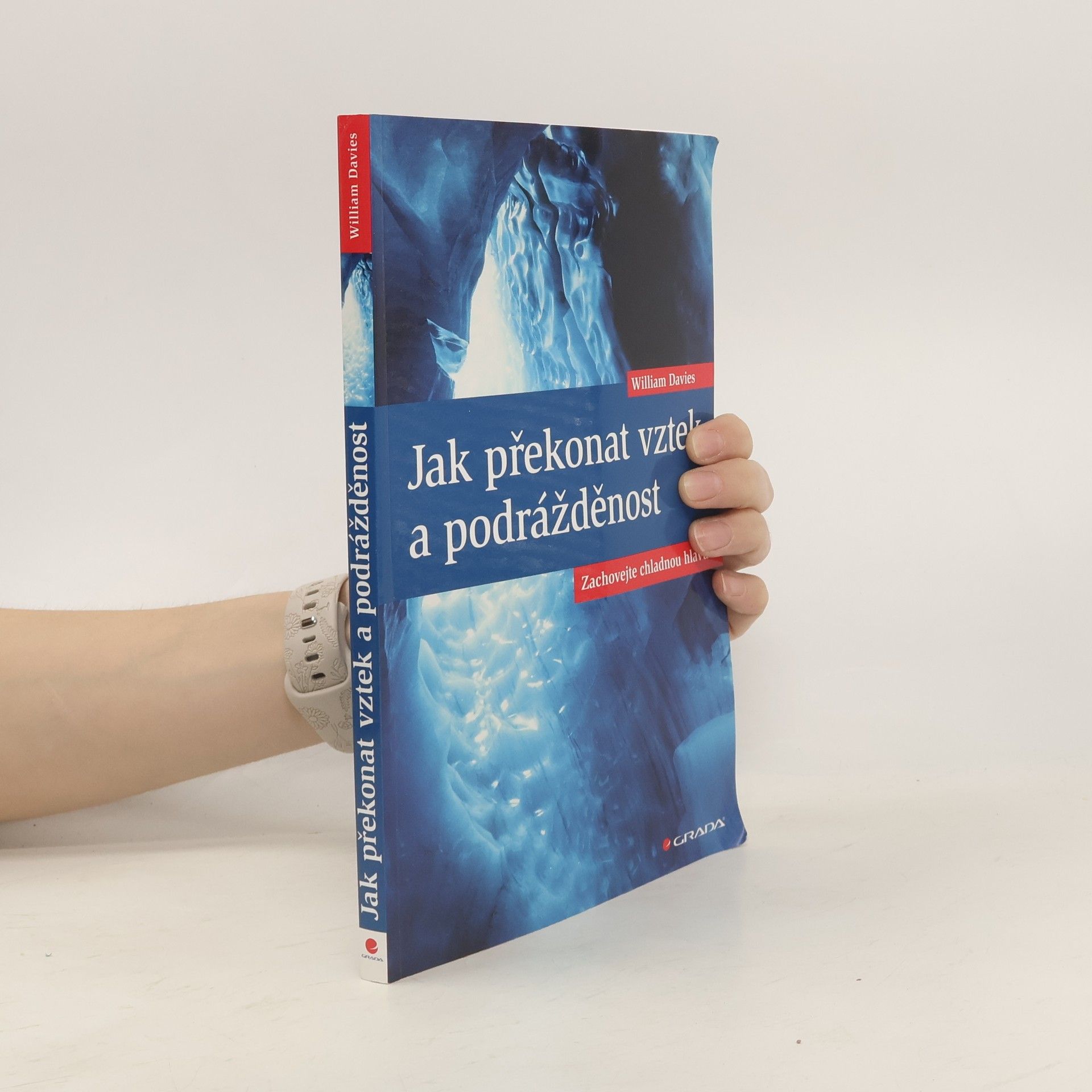 William Davies Jak překonat vztek a podrážděnost. Zachovejte chladnou hlavu