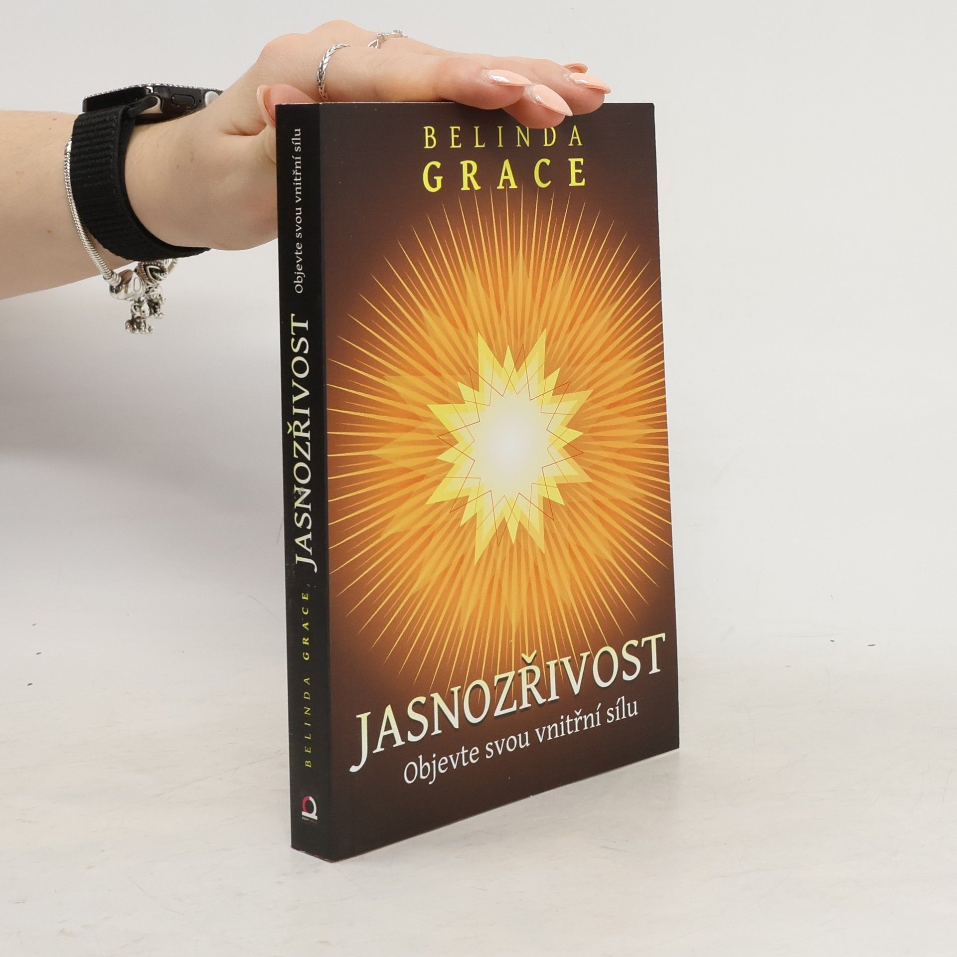 Belinda Grace Jasnozřivost. Objevte svou vnitřní sílu