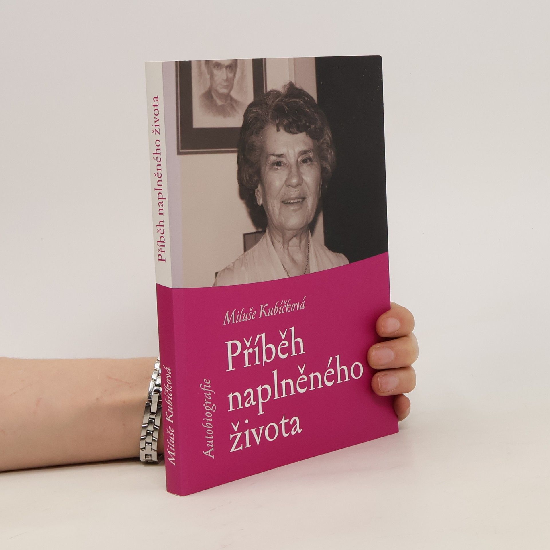 Miluše Kubíčková Příběh naplněného života: autobiografie