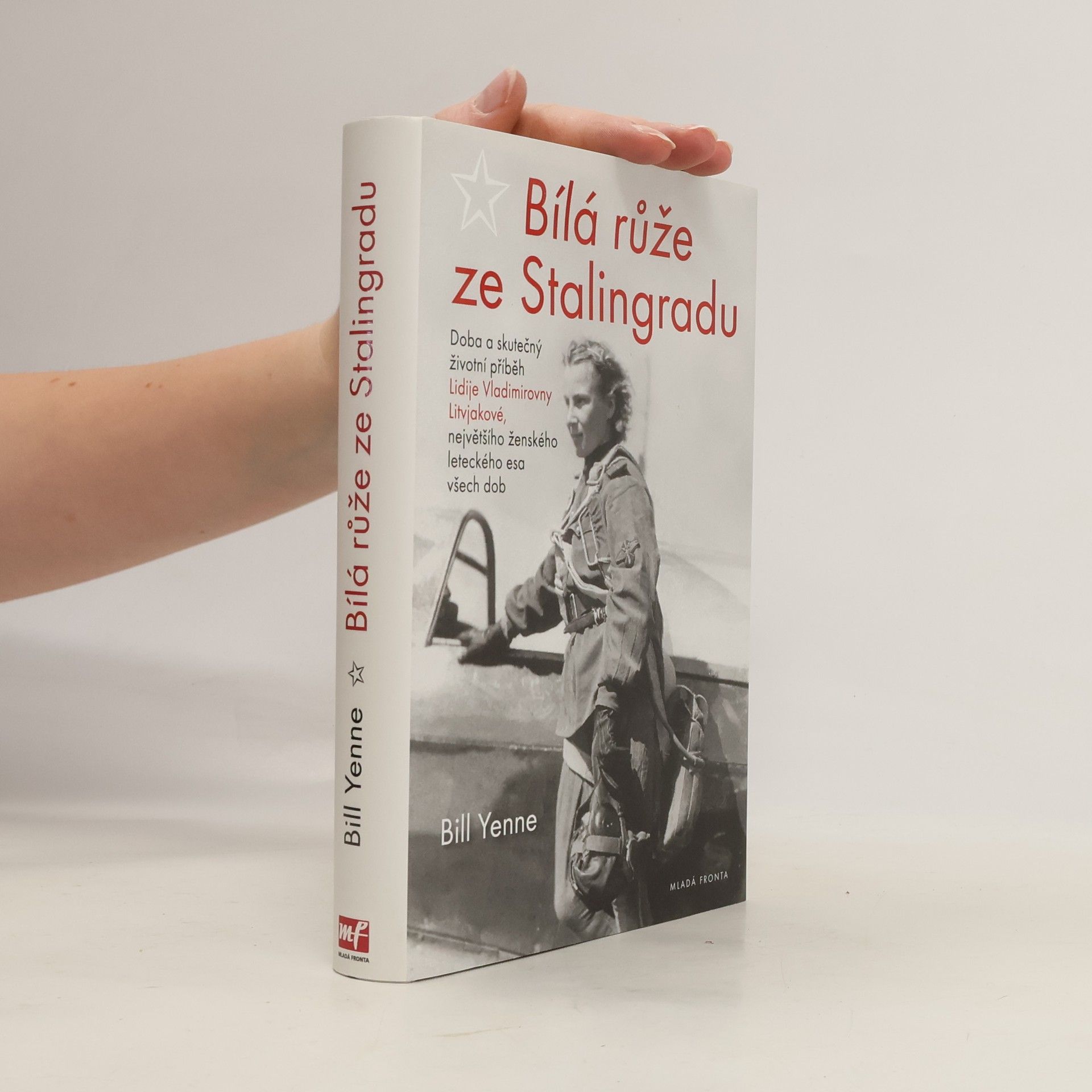 Bill Yenne Bílá růže ze Stalingradu