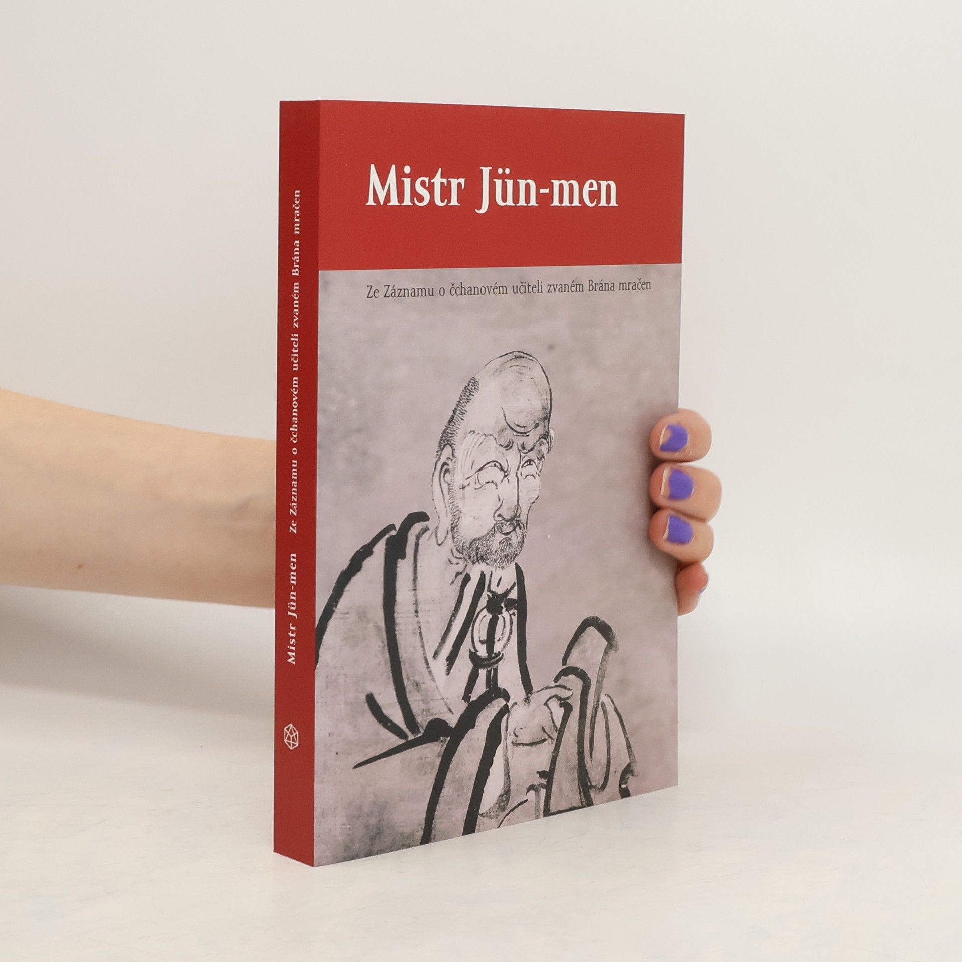 Urs App Mistr Jün-men. Ze Záznamu o čchanovém učiteli zvaném Brána mračen